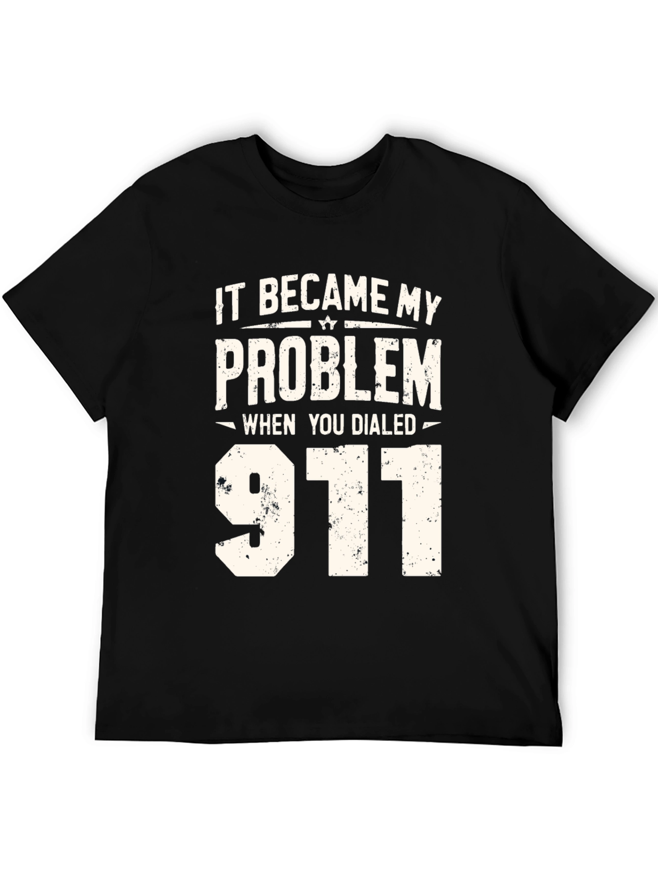 It Became My Problem 911 Black Graphic T-Shirt
