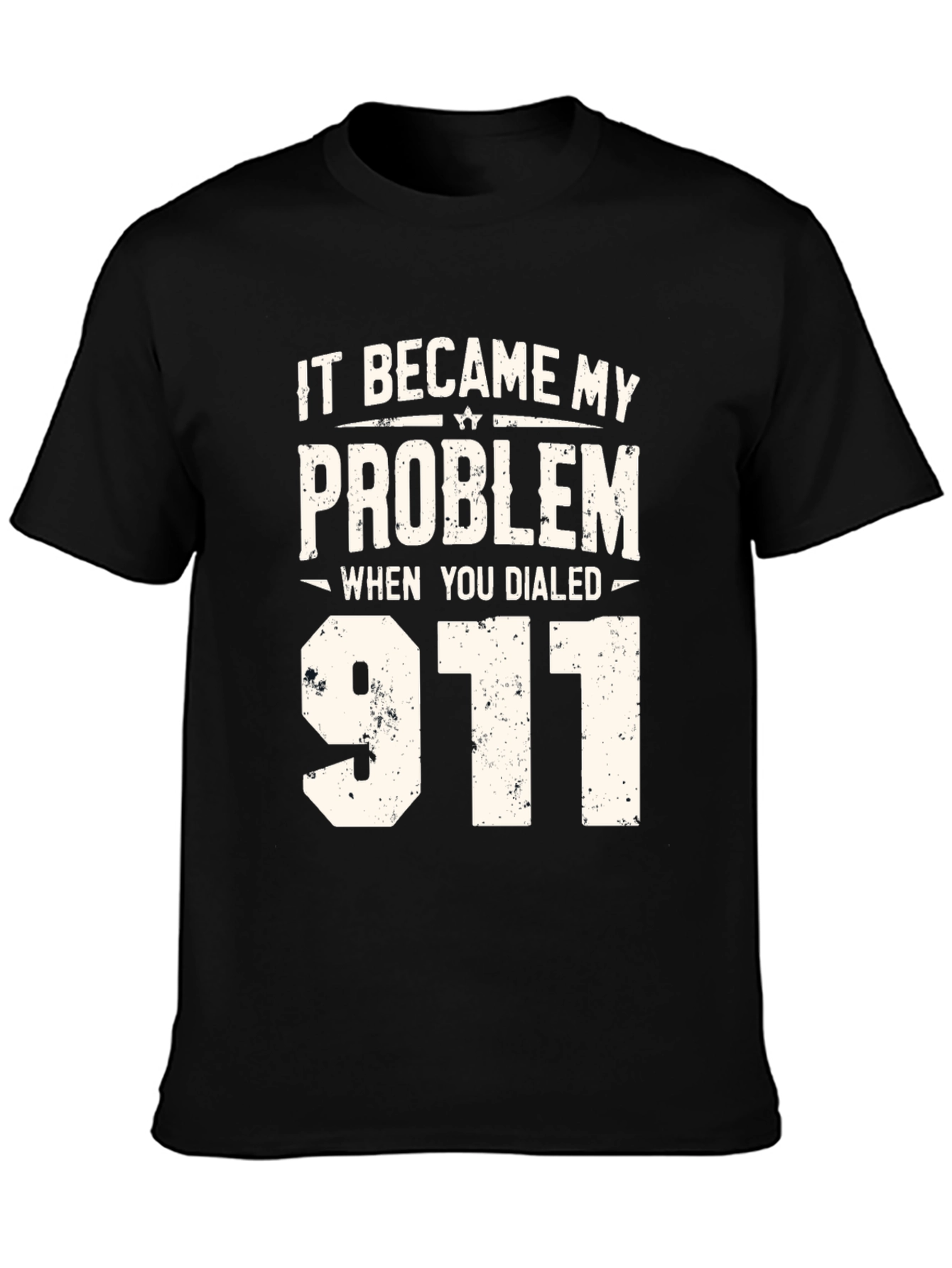 It Became My Problem 911 Black Graphic T-Shirt