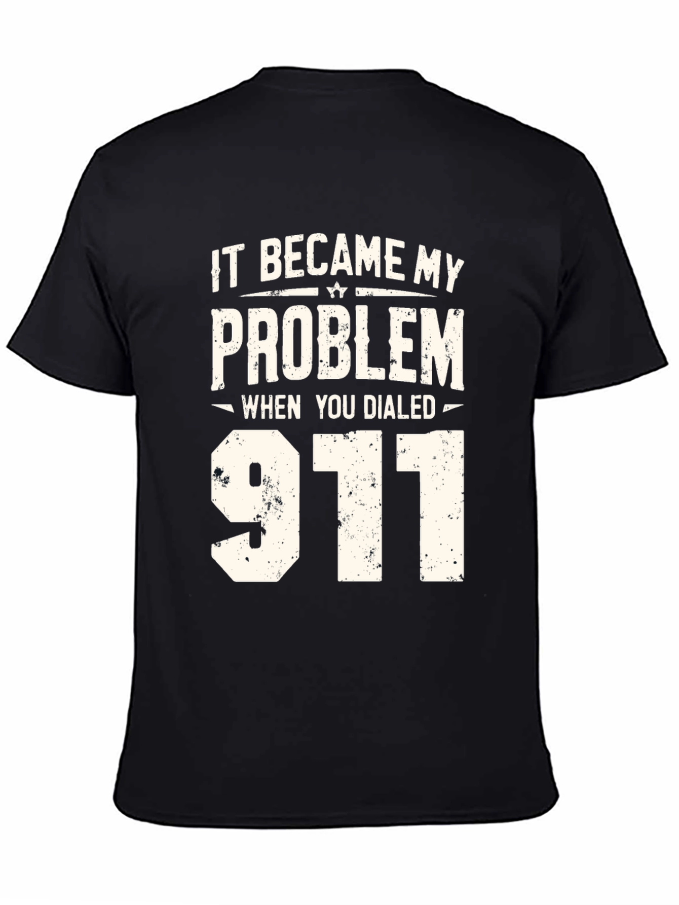 It Became My Problem 911 Black Graphic T-Shirt