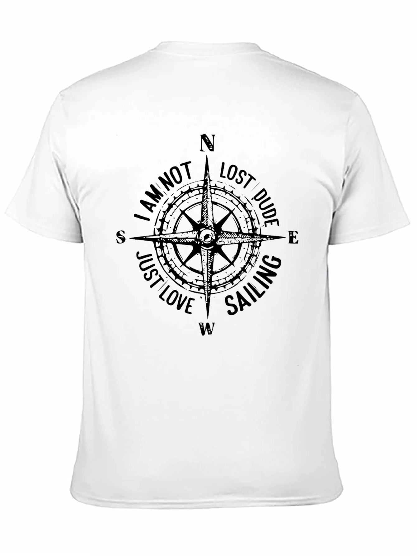 Nautical Compass T-Shirt - Not Lost Just Love Sailing