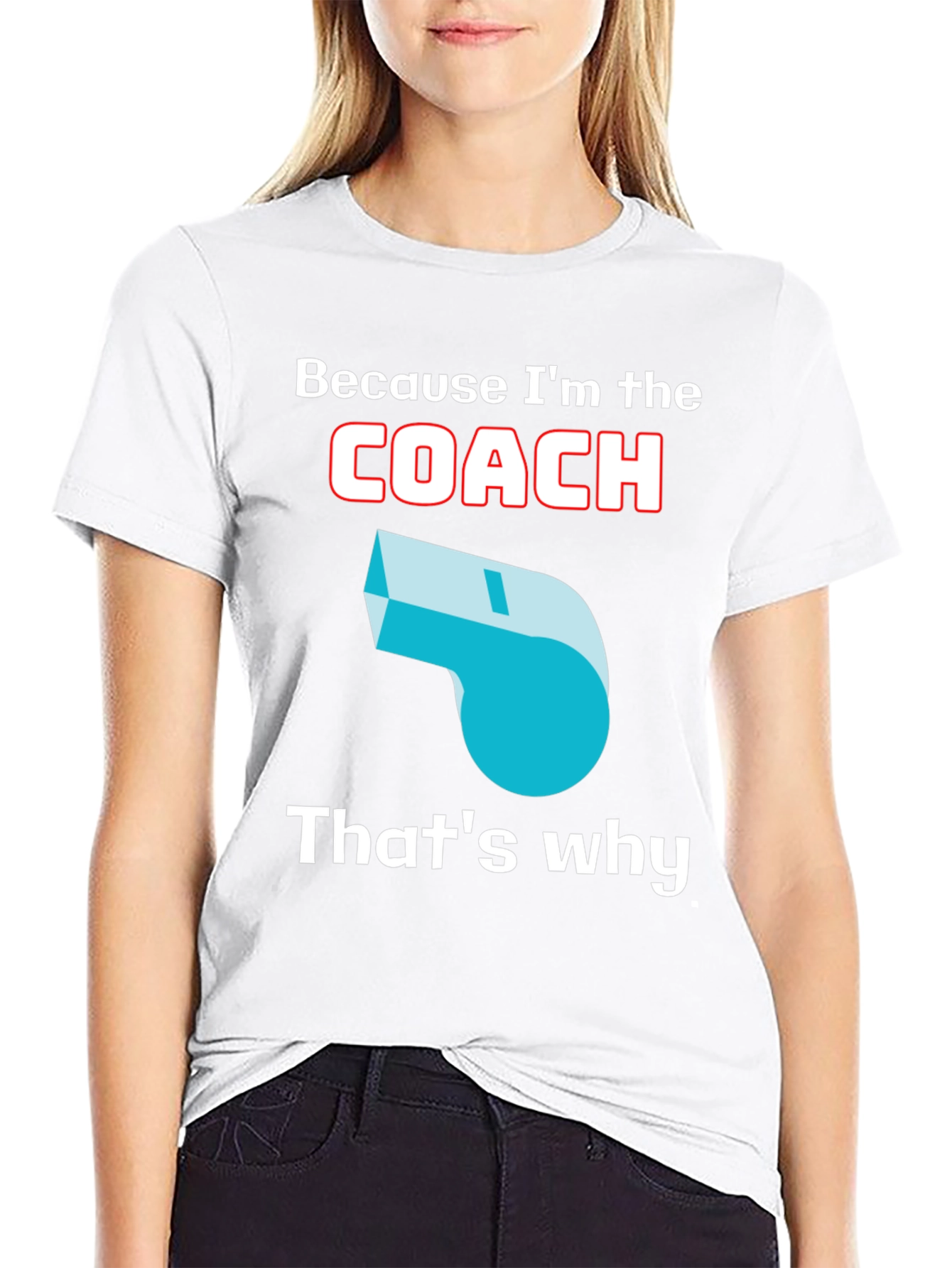 Because Im The Coach T-Shirt