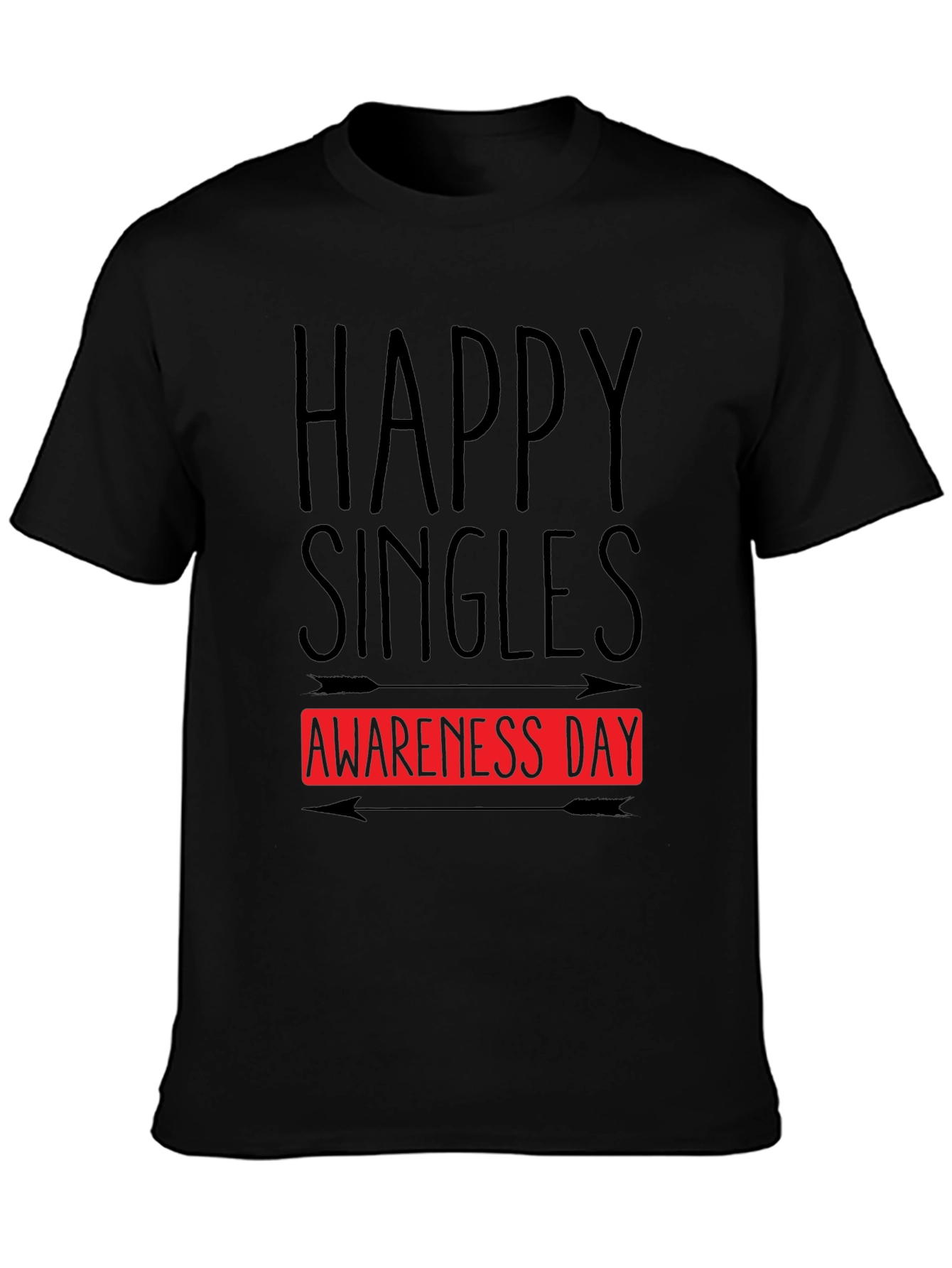 Happy Singles Awareness Day Black T-Shirt