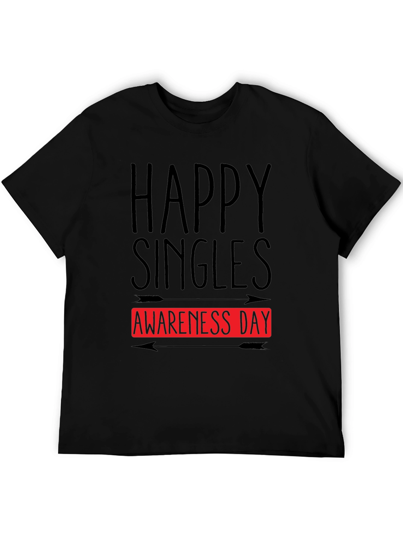 Happy Singles Awareness Day Black T-Shirt