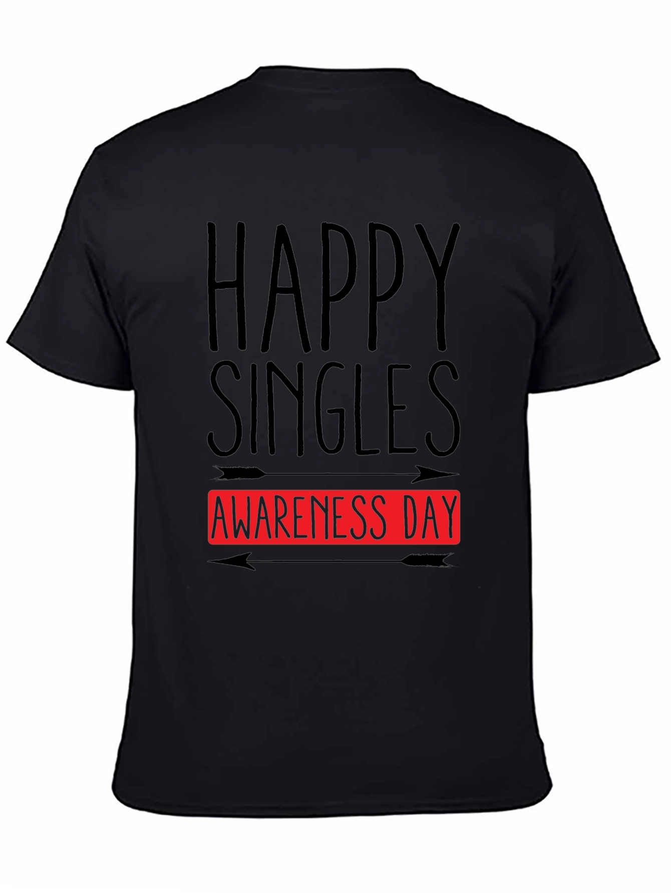 Happy Singles Awareness Day Black T-Shirt