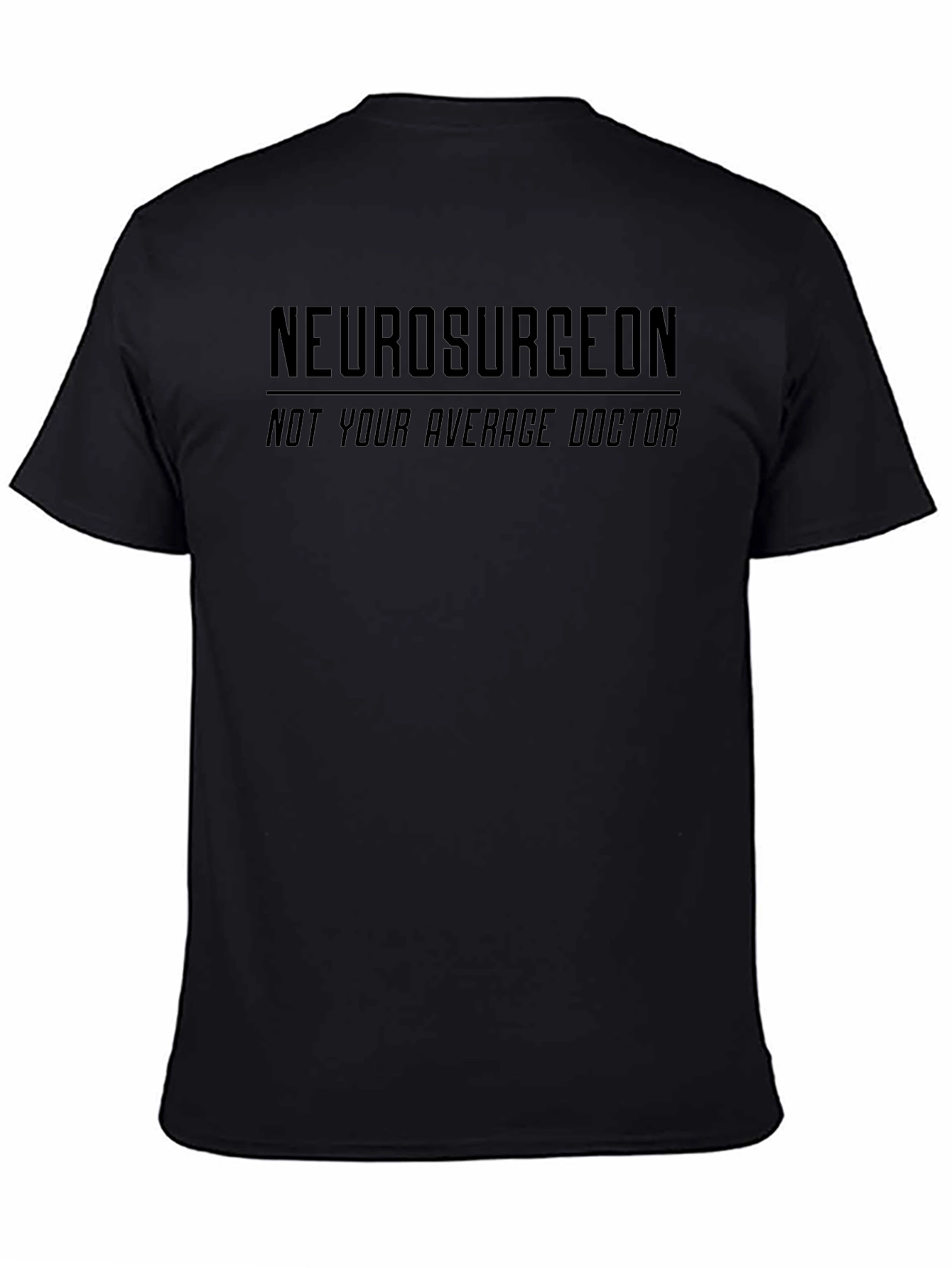 Neurosurgeon T-Shirt - Not Your Average Doctor