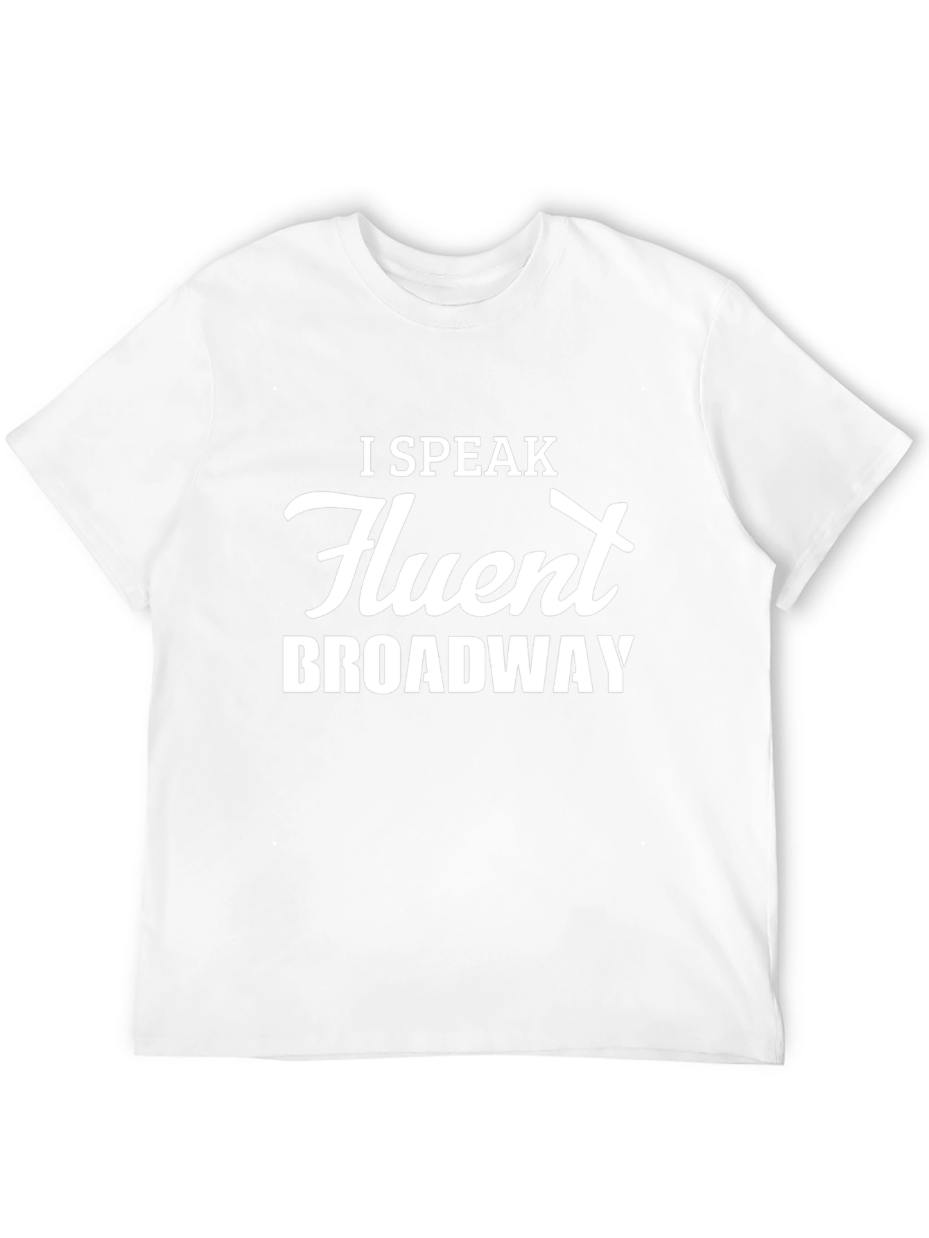 I Speak Fluent Broadway Black T-Shirt