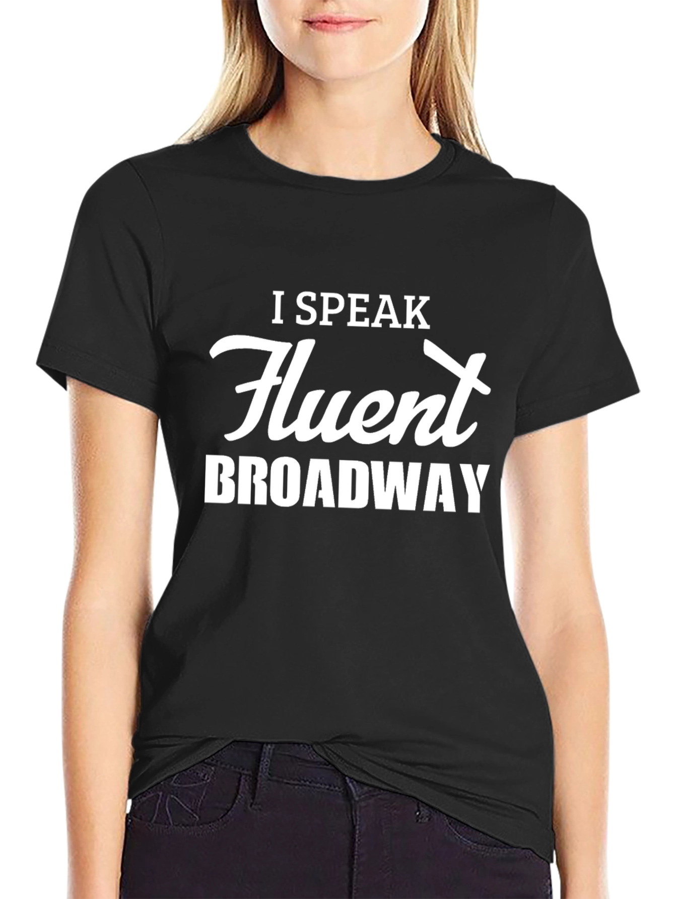 I Speak Fluent Broadway Black T-Shirt