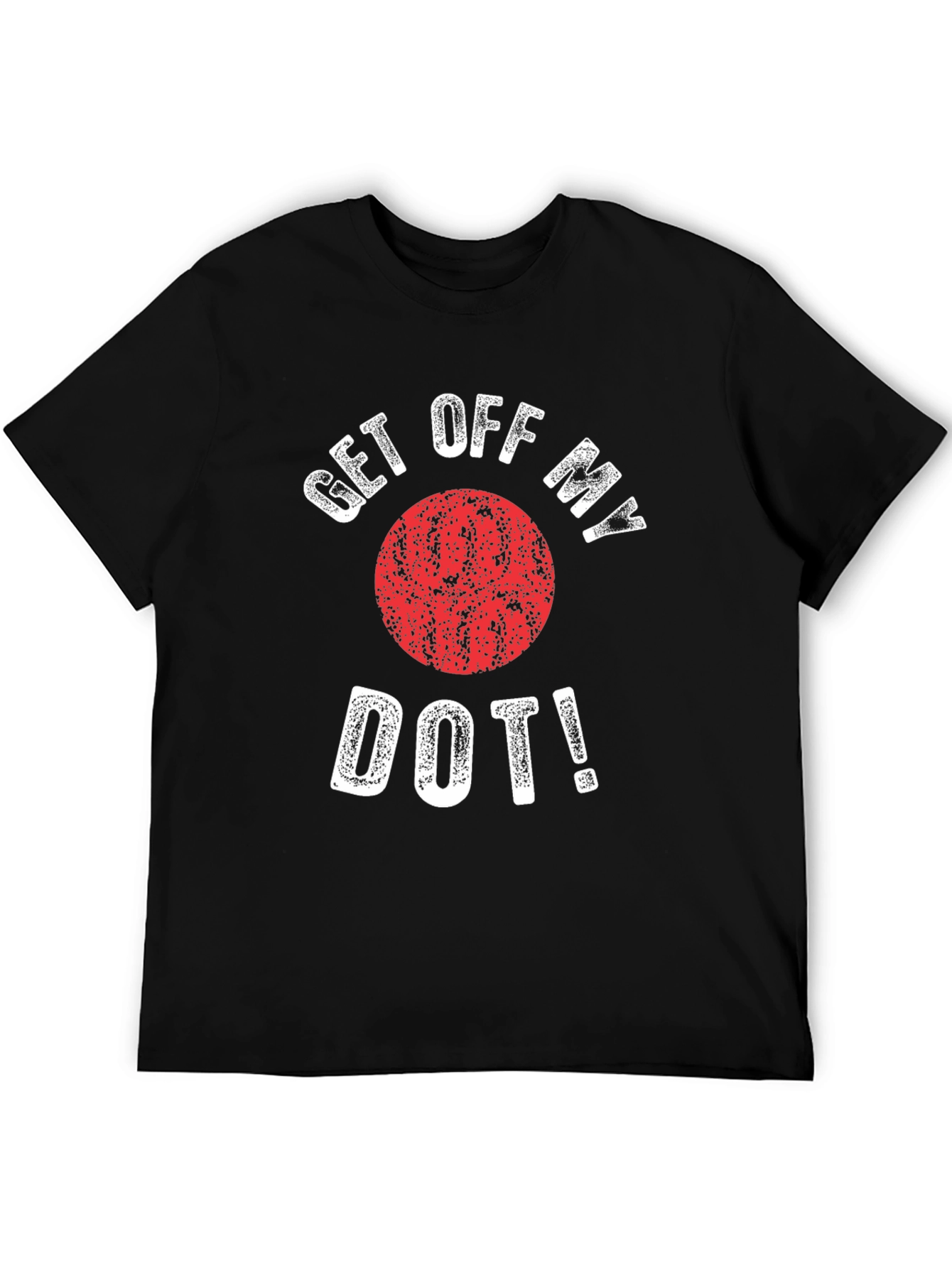 Get Off My Dot Graphic T-Shirt