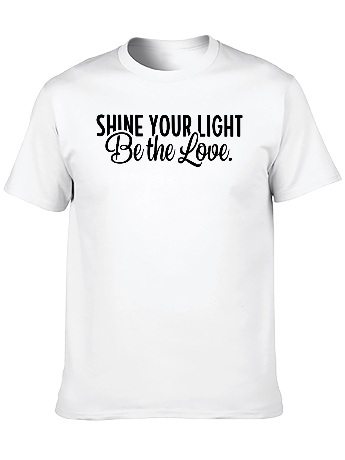 Shine Your Light Tee - Be the Love T-Shirt
