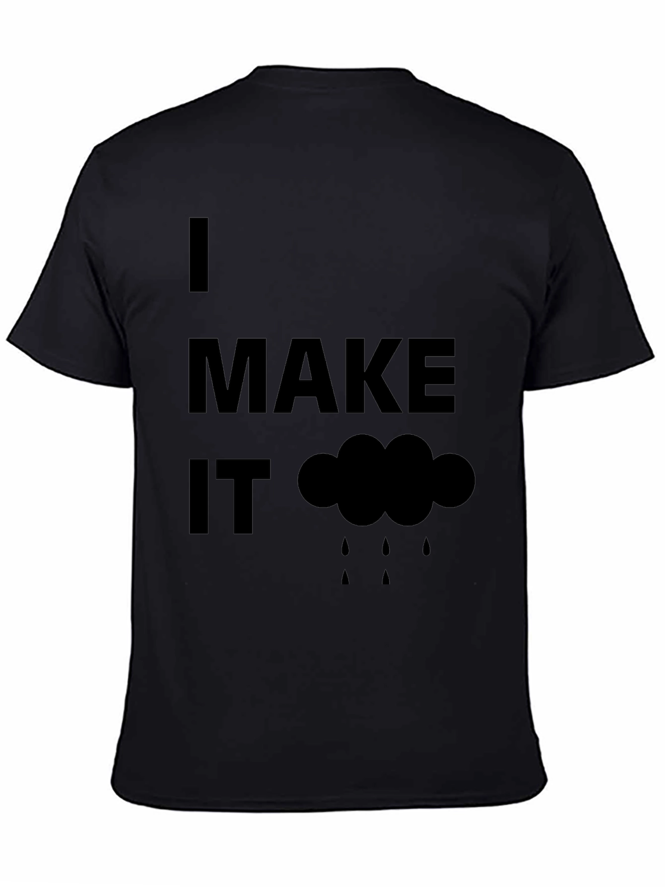 Humorous I Make It Rain Black T-Shirt