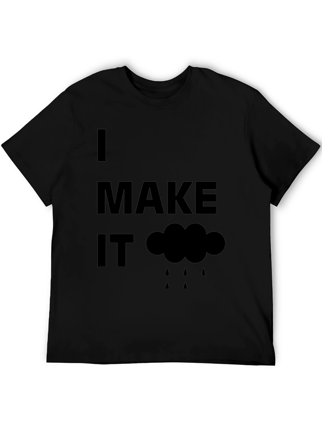 Humorous I Make It Rain Black T-Shirt