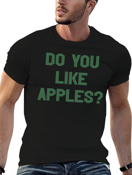 Do You Like Apples? Funny Graphic T-Shirt