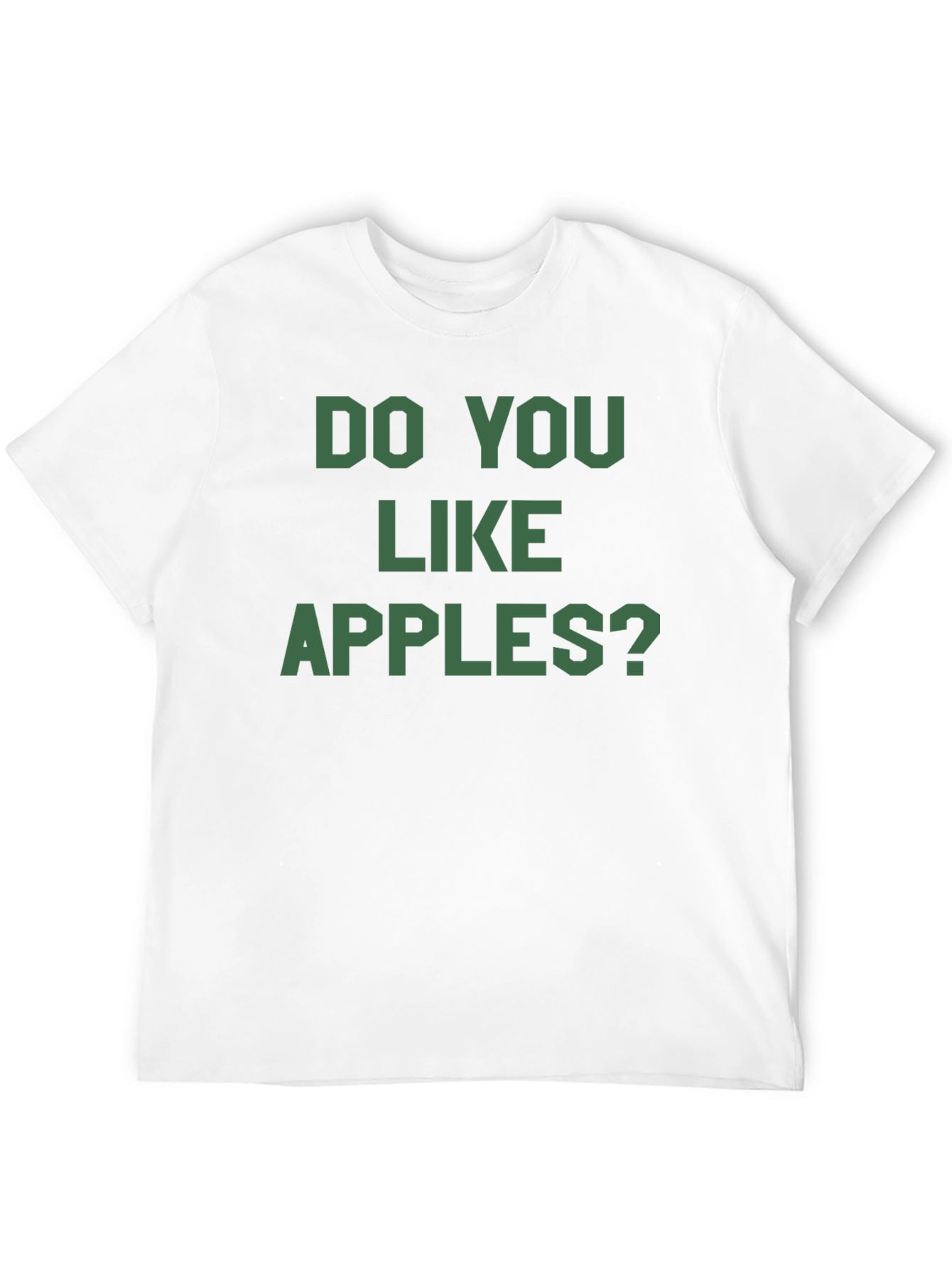 Do You Like Apples? Funny Graphic T-Shirt