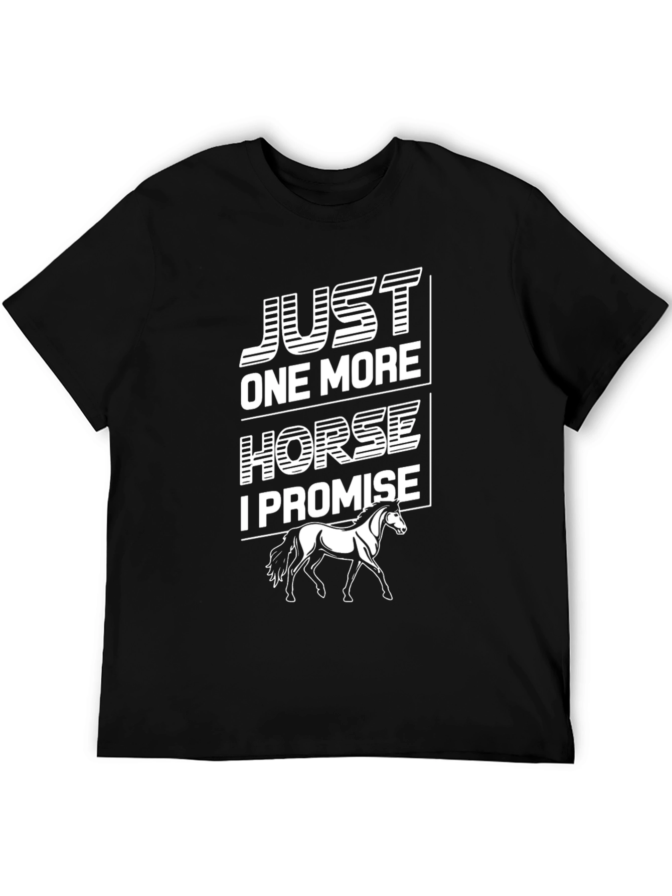 Just One More Horse T-Shirt