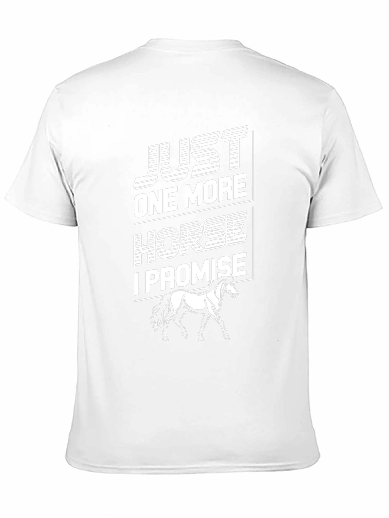 Just One More Horse T-Shirt