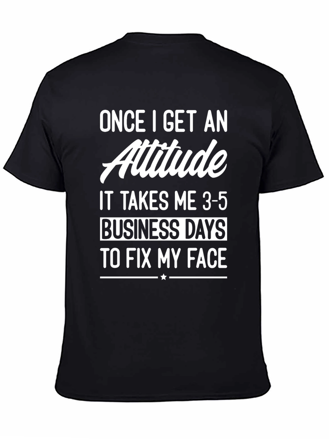 Attitude T-Shirt: Fix My Face Graphic Tee