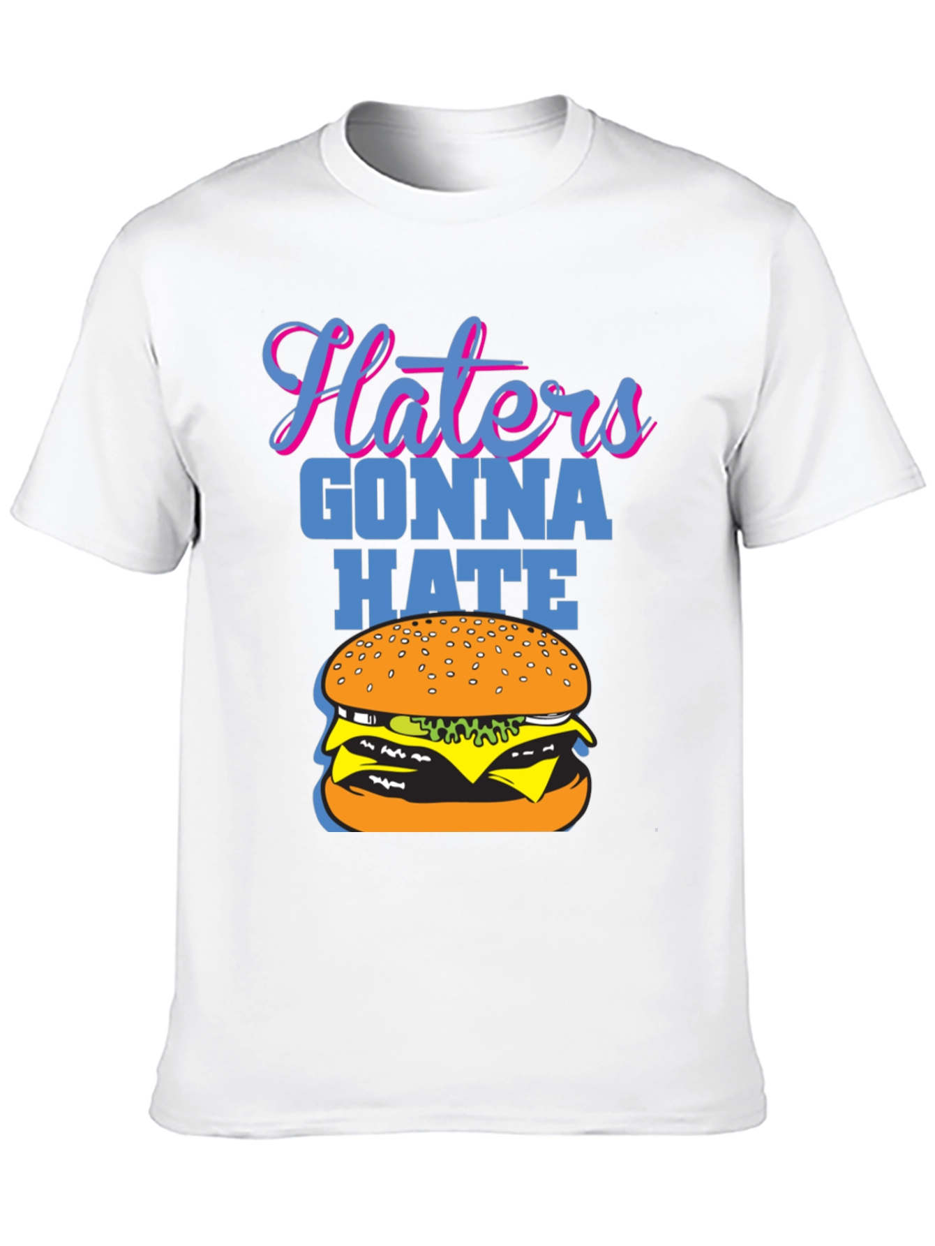 Haters Gonna Hate Burger Graphic T-Shirt