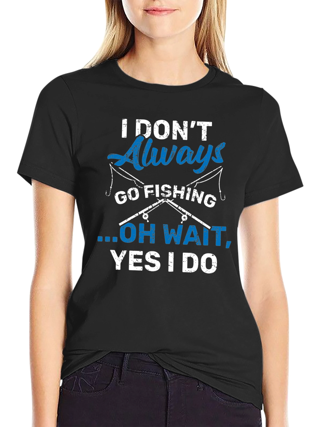 Fishing Lover T-Shirt - I Dont Always Go Fishing