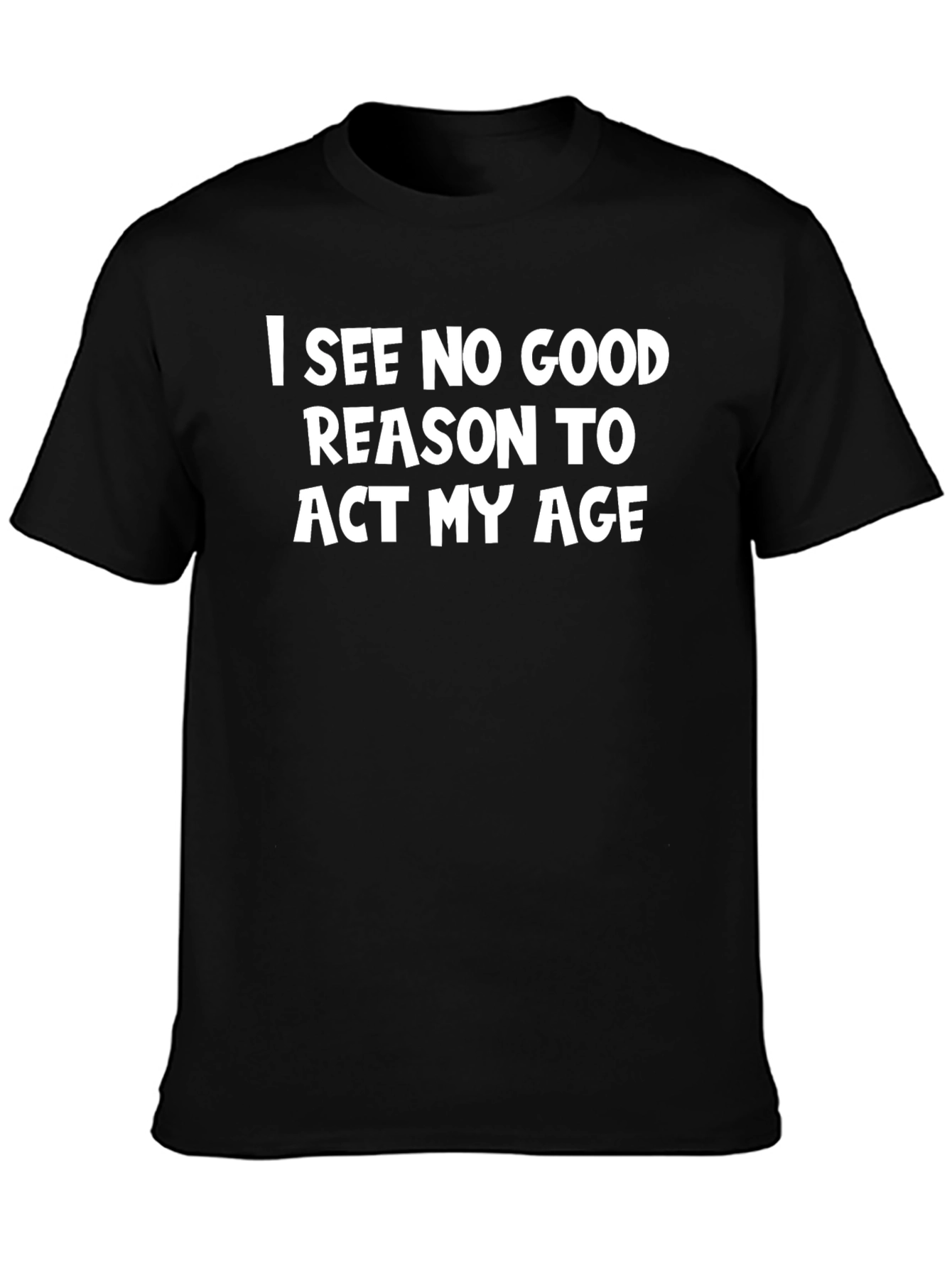 Funny Act My Age Graphic T-Shirt