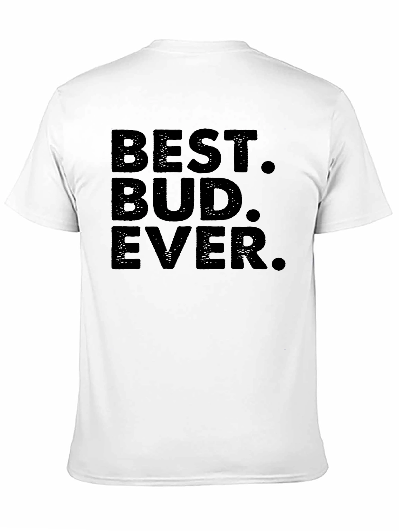 Best Bud Ever T-Shirt - Black Crew Neck Tee
