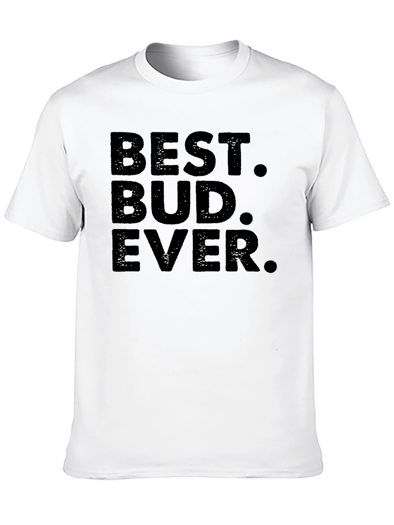 Best Bud Ever T-Shirt - Black Crew Neck Tee