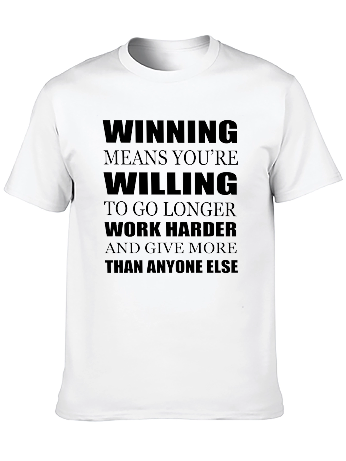Winning T-Shirt: Work Harder Go Longer