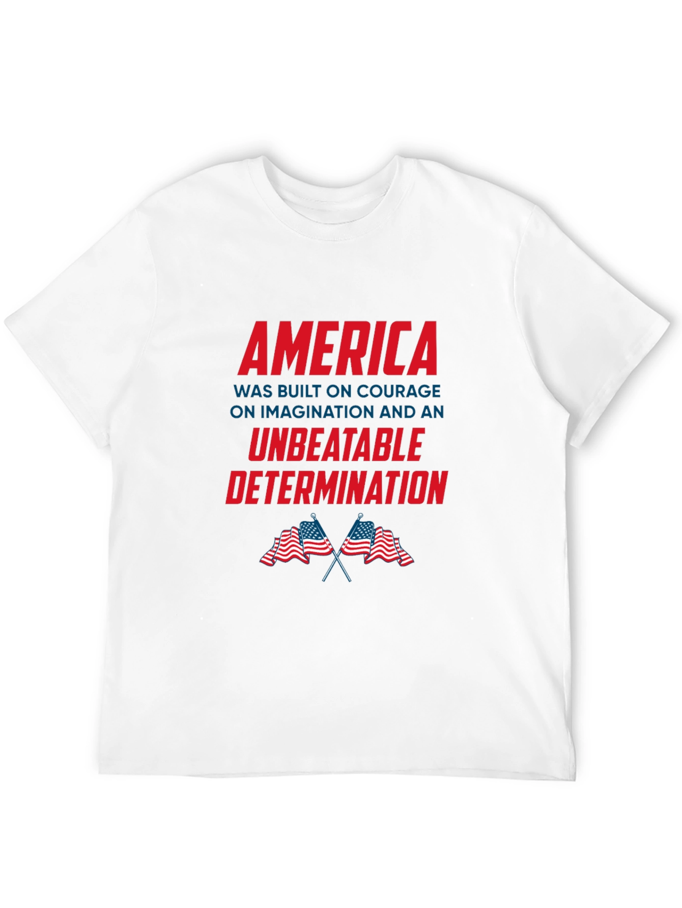 America Courage and Determination Patriotic T-Shirt