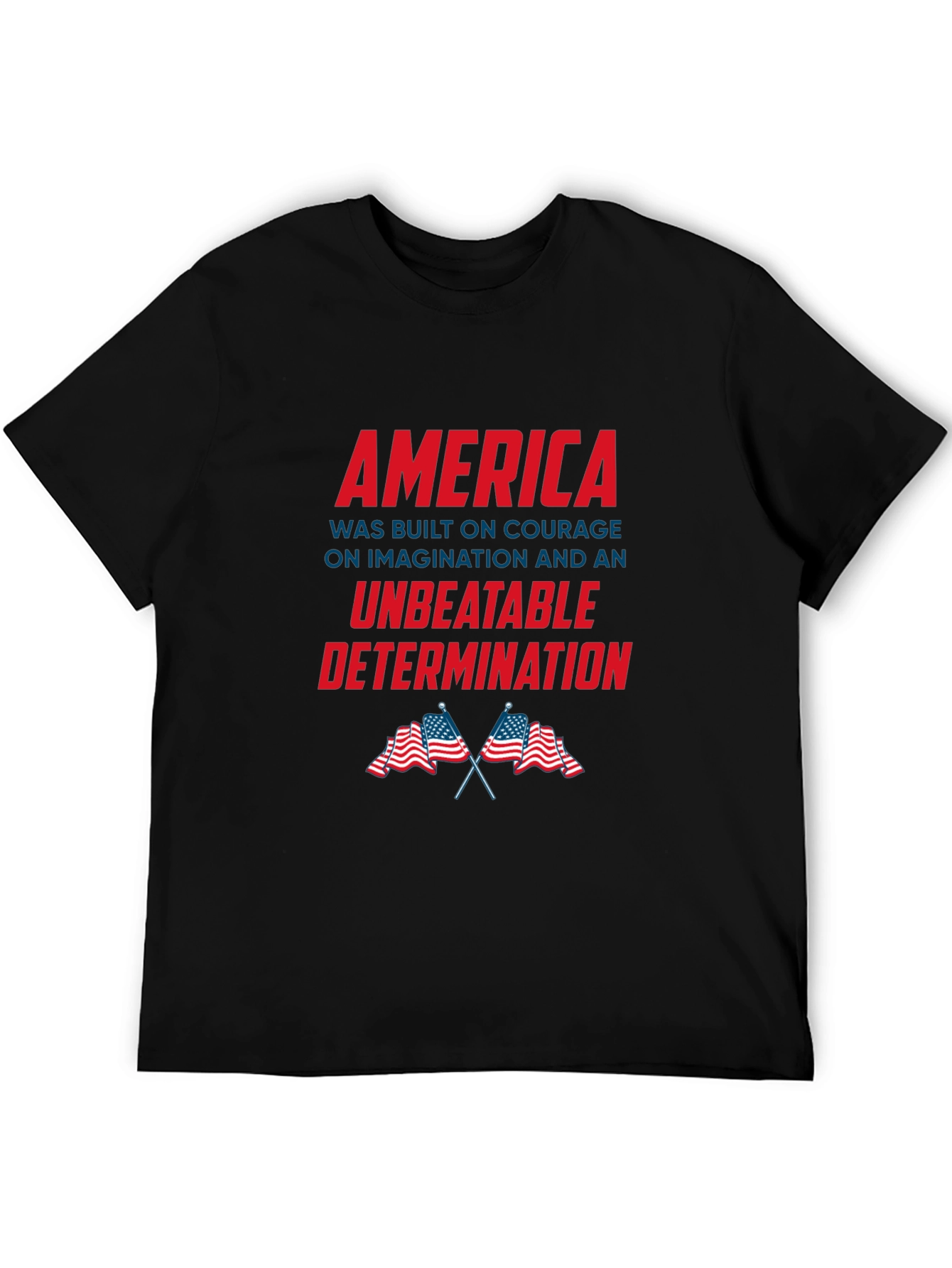 America Courage and Determination Patriotic T-Shirt