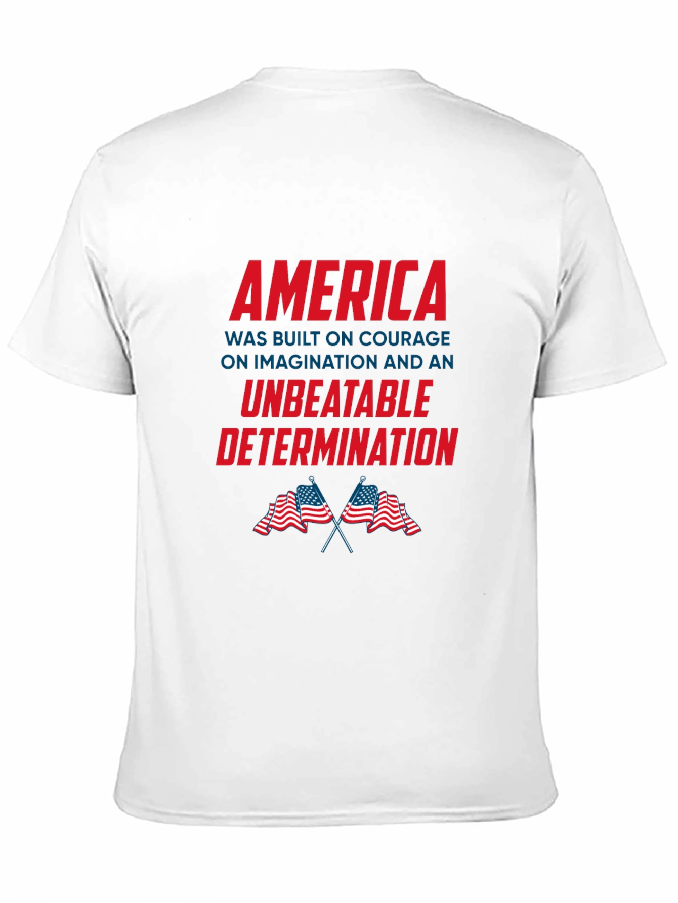 America Courage and Determination Patriotic T-Shirt