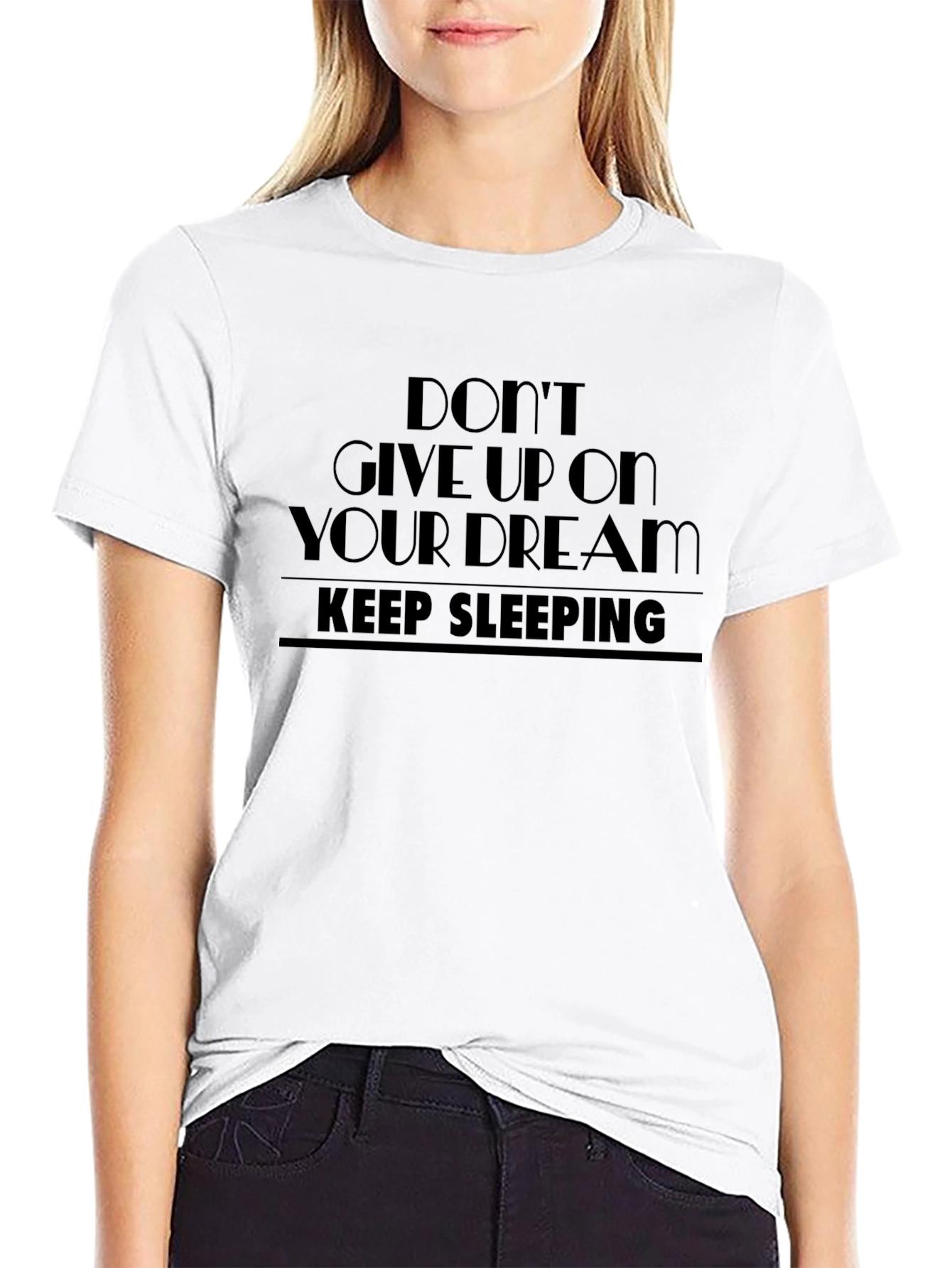 Dont Give Up Dream Keep Sleeping Black T-Shirt