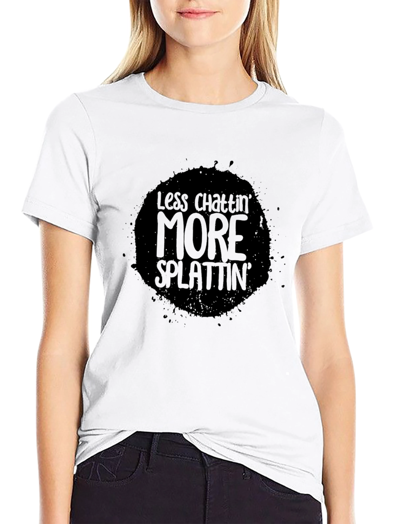 Less Chattin More Splattin Black T-Shirt