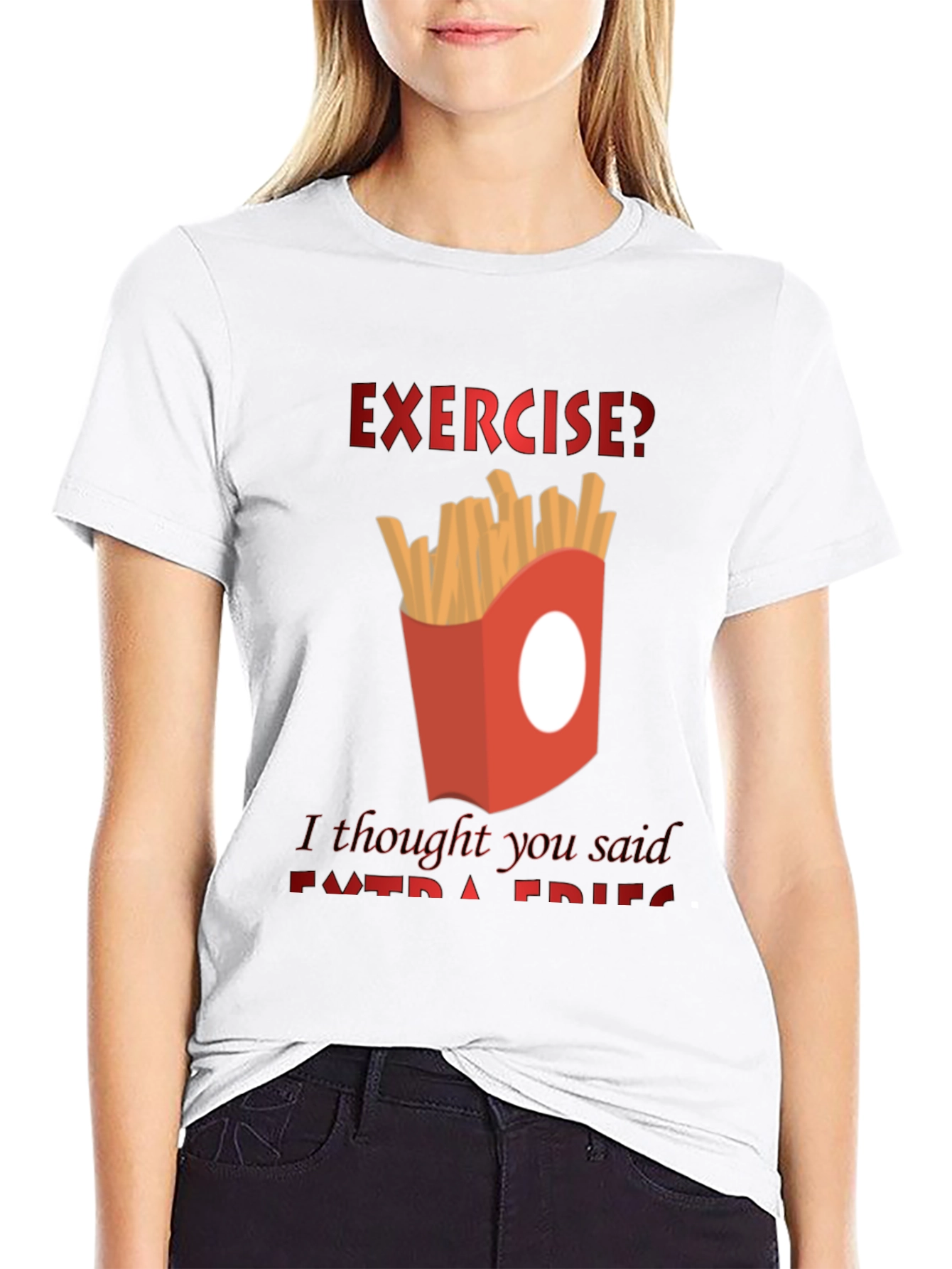 Exercise? Extra Fries T-Shirt - Funny Foodie Tee