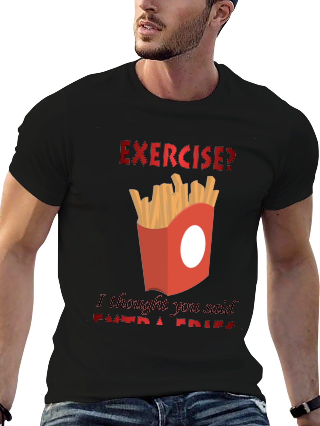 Exercise? Extra Fries T-Shirt - Funny Foodie Tee