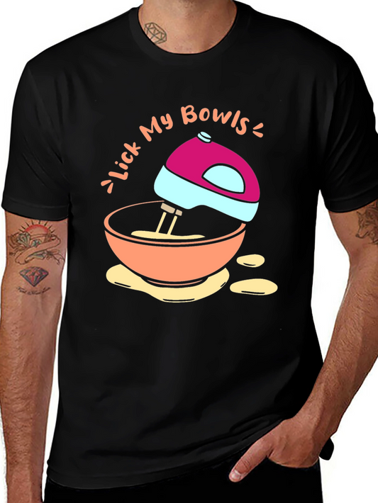 Lick My Bowls Graphic T-Shirt - Funny Baking Tee