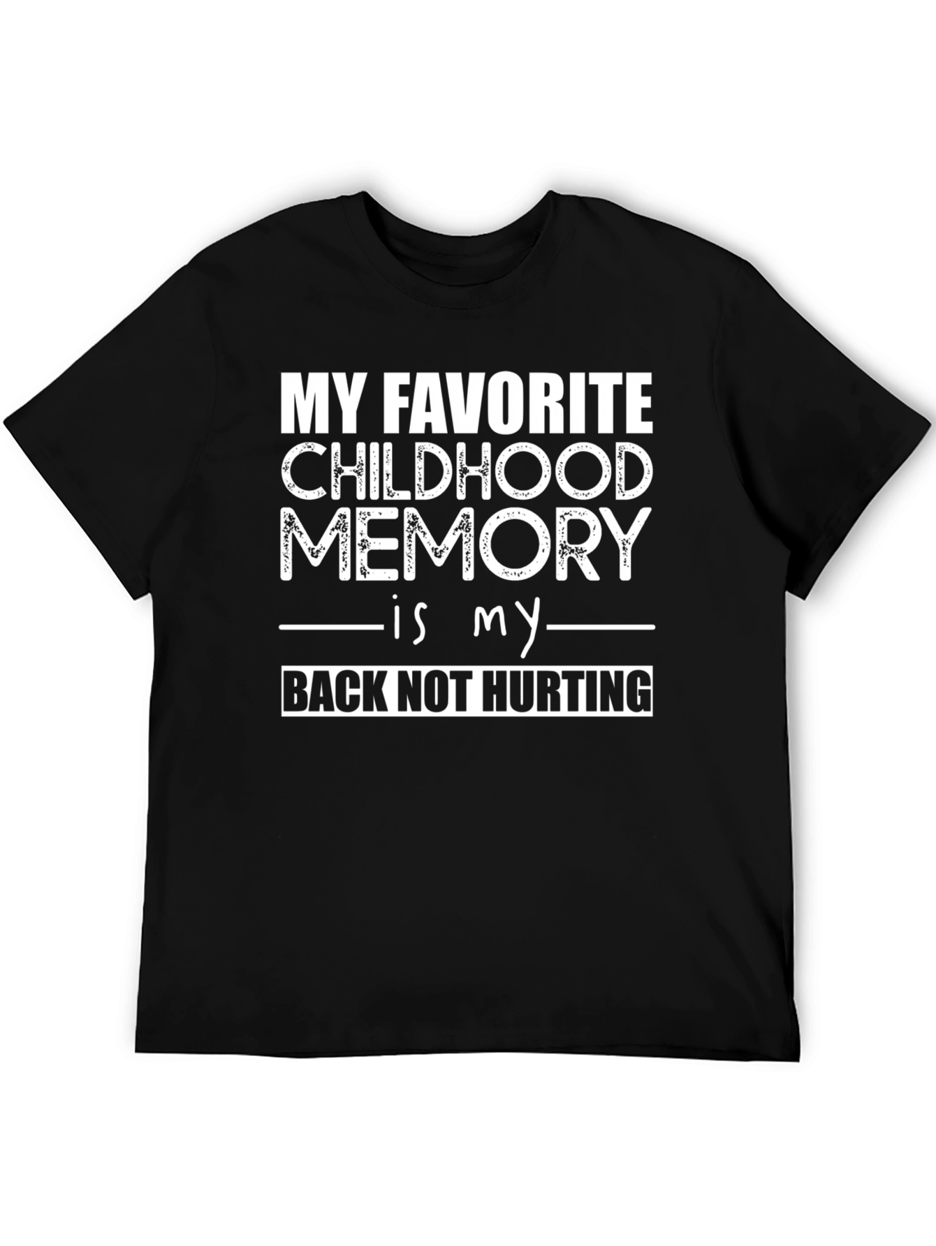 Funny Back Pain T-Shirt - Childhood Memory