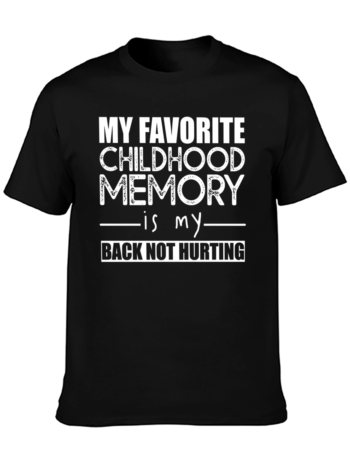 Funny Back Pain T-Shirt - Childhood Memory