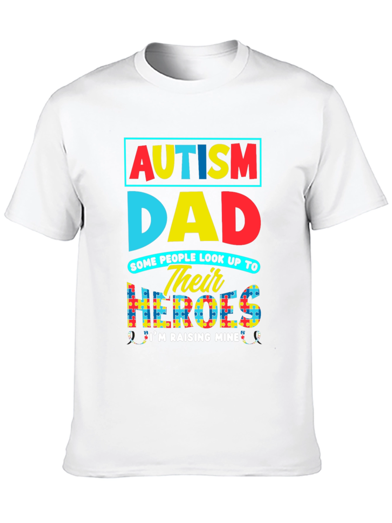 Autism Dad T-Shirt: Raising My Heroes