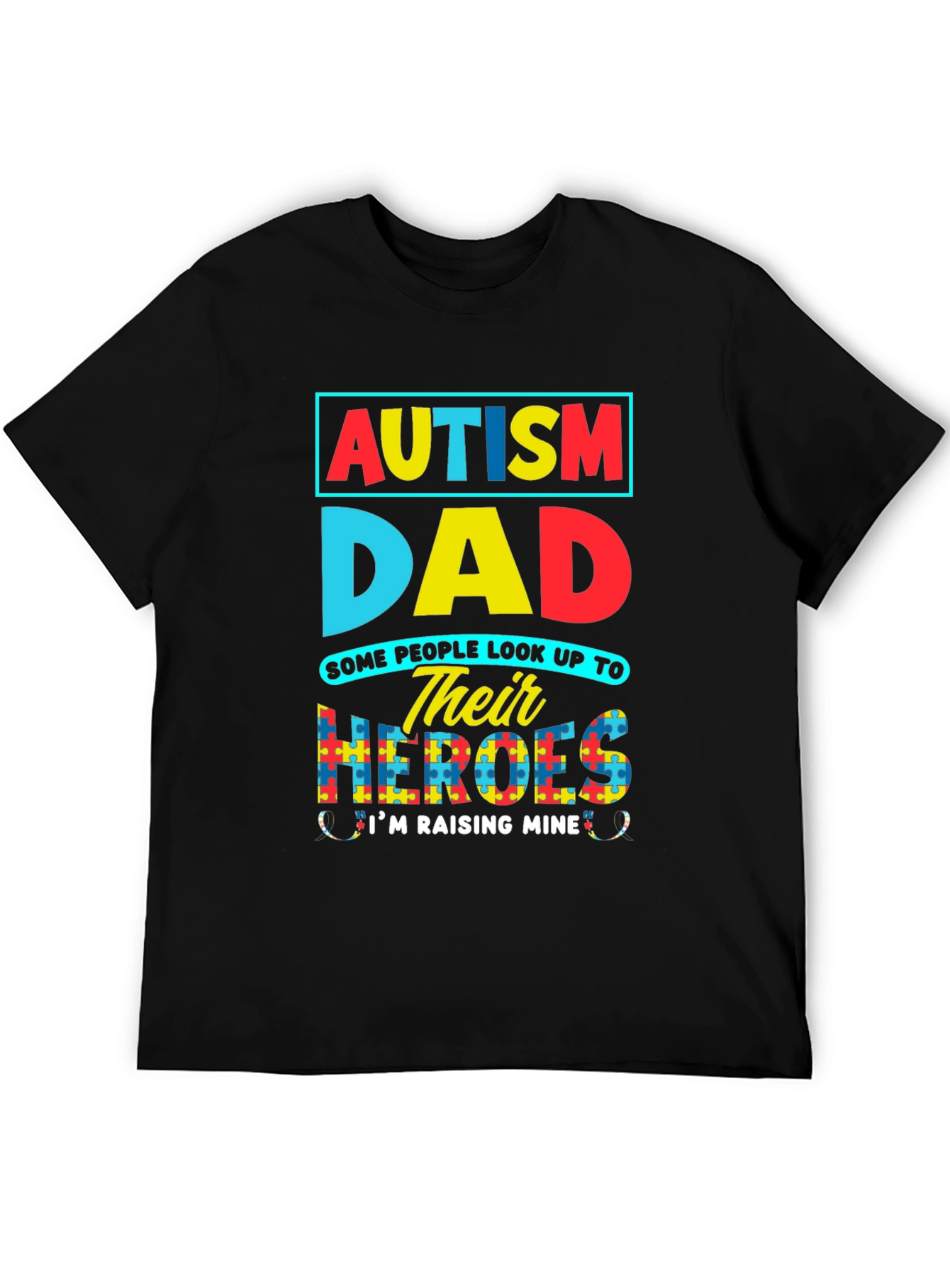 Autism Dad T-Shirt: Raising My Heroes