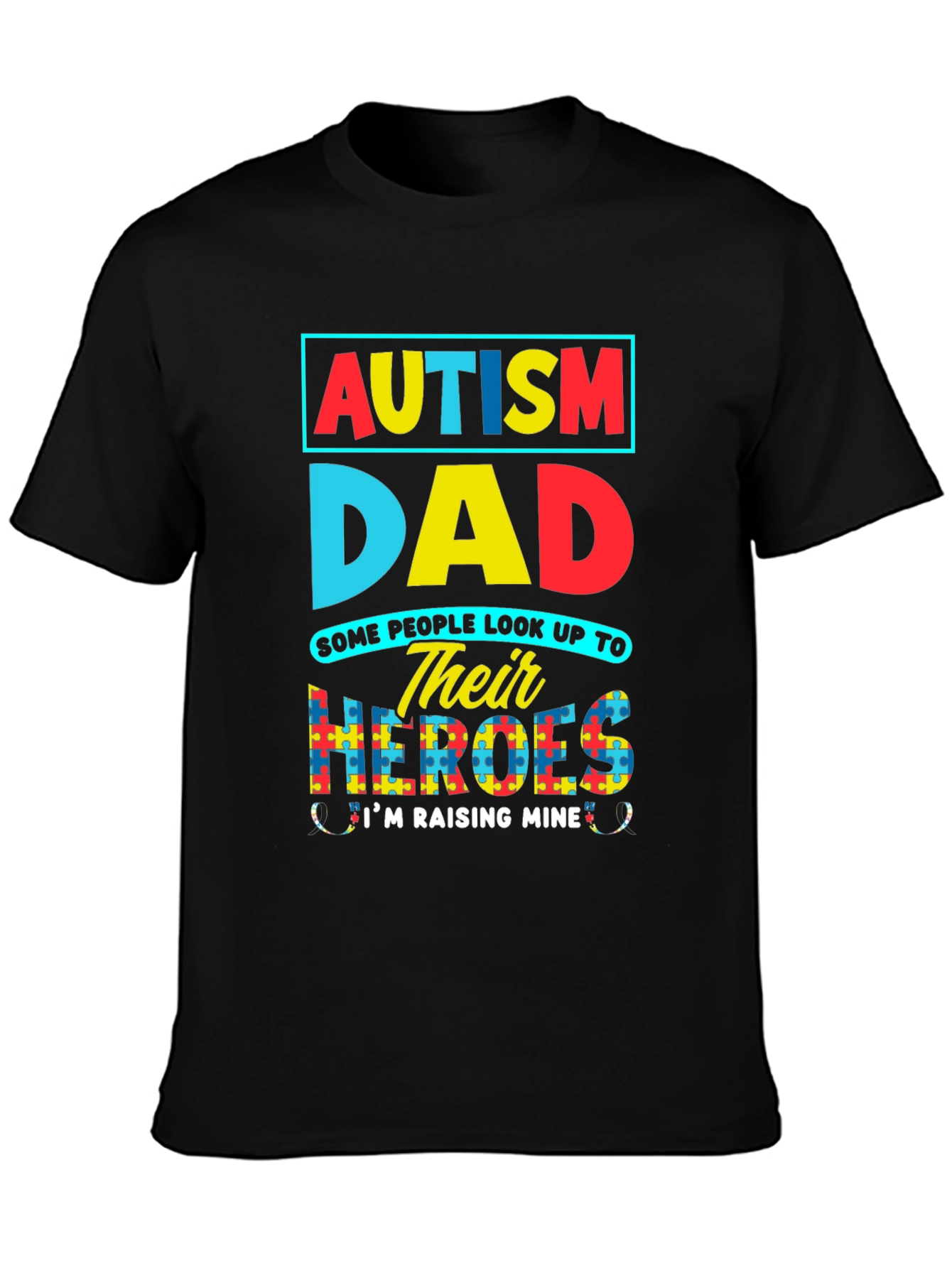 Autism Dad T-Shirt: Raising My Heroes