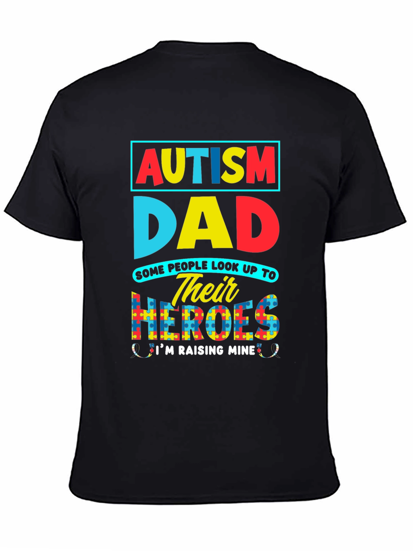 Autism Dad T-Shirt: Raising My Heroes