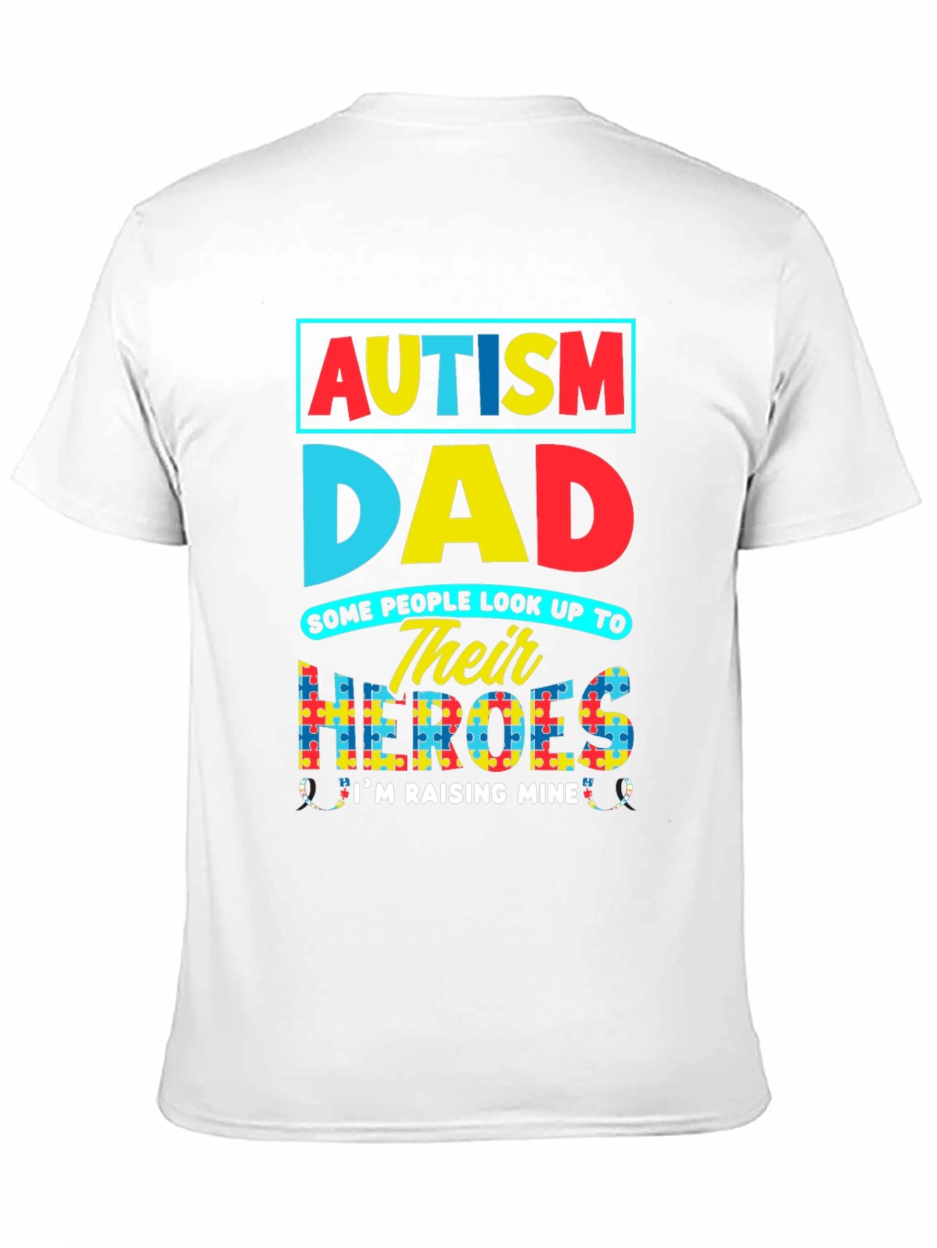 Autism Dad T-Shirt: Raising My Heroes