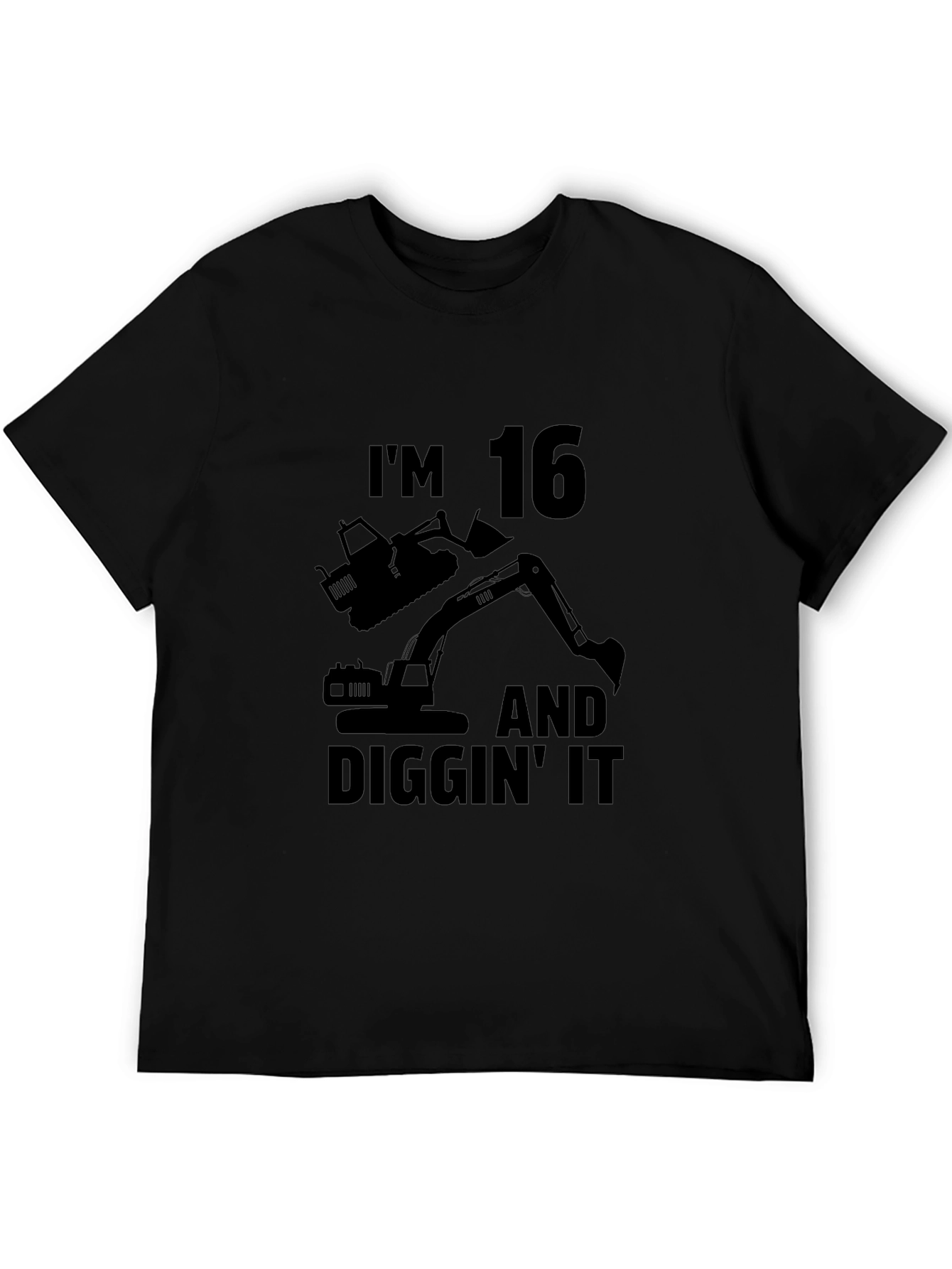 Im 16 and Diggin It Black T-Shirt