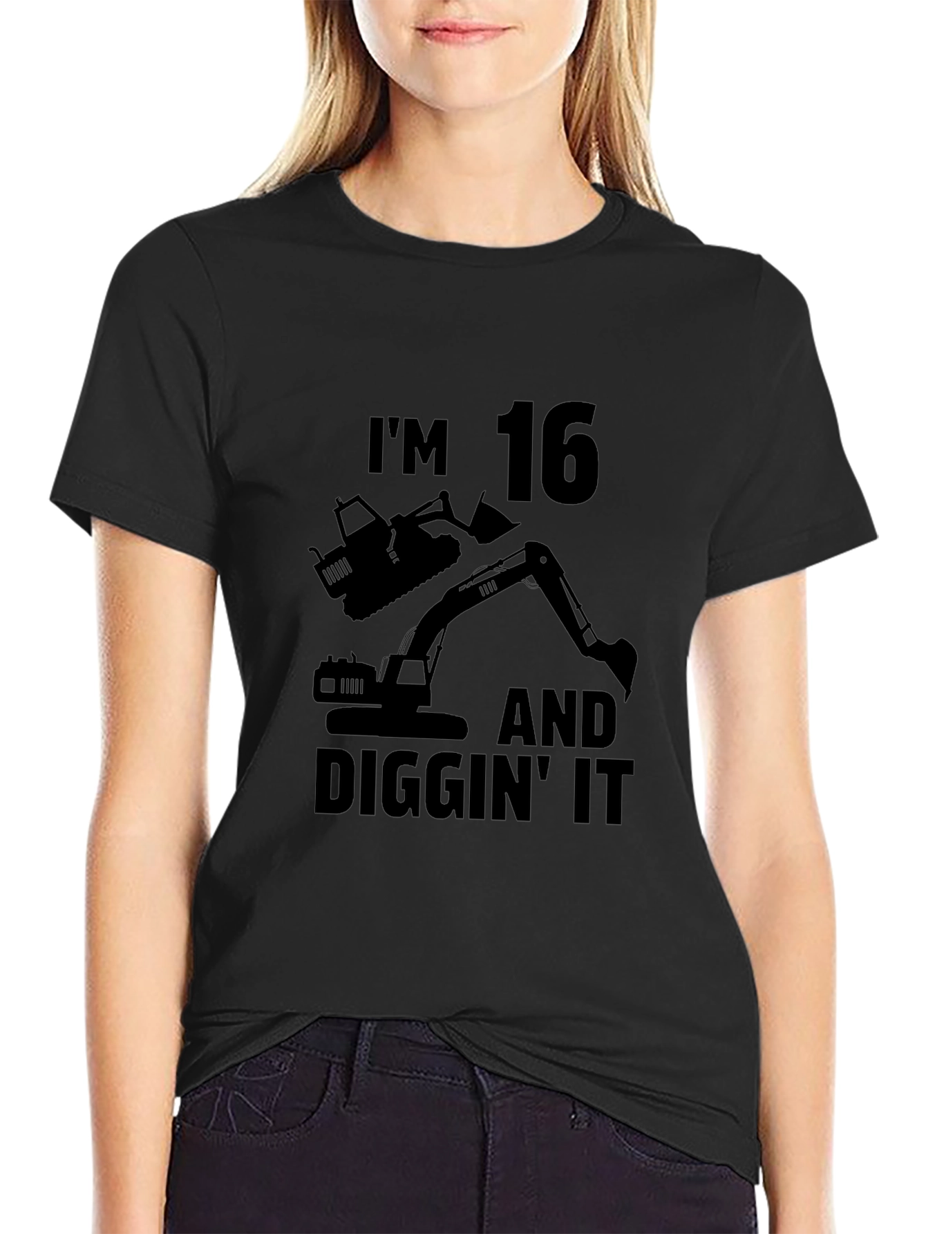 Im 16 and Diggin It Black T-Shirt