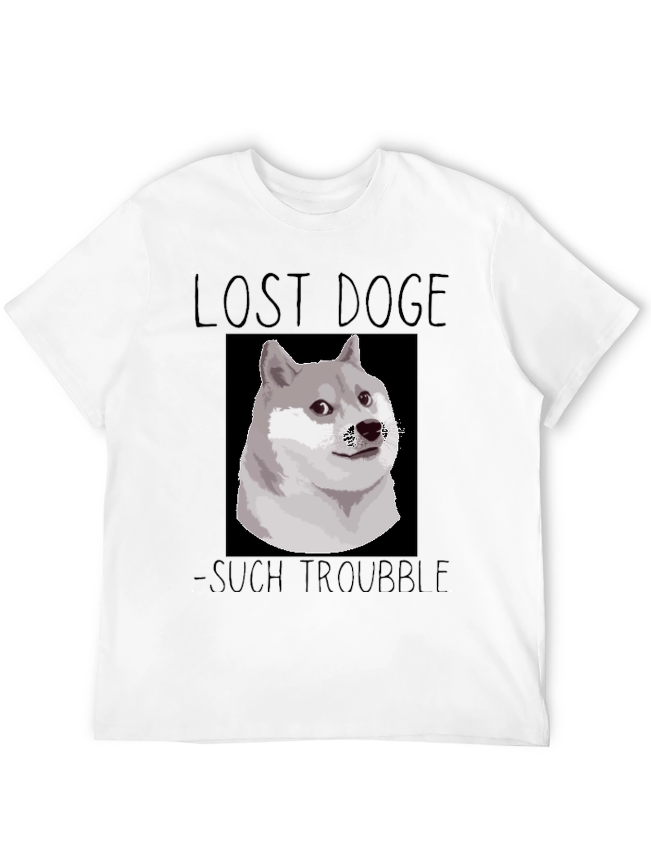 Lost Doge T-Shirt - Such Trouble Funny Meme Tee