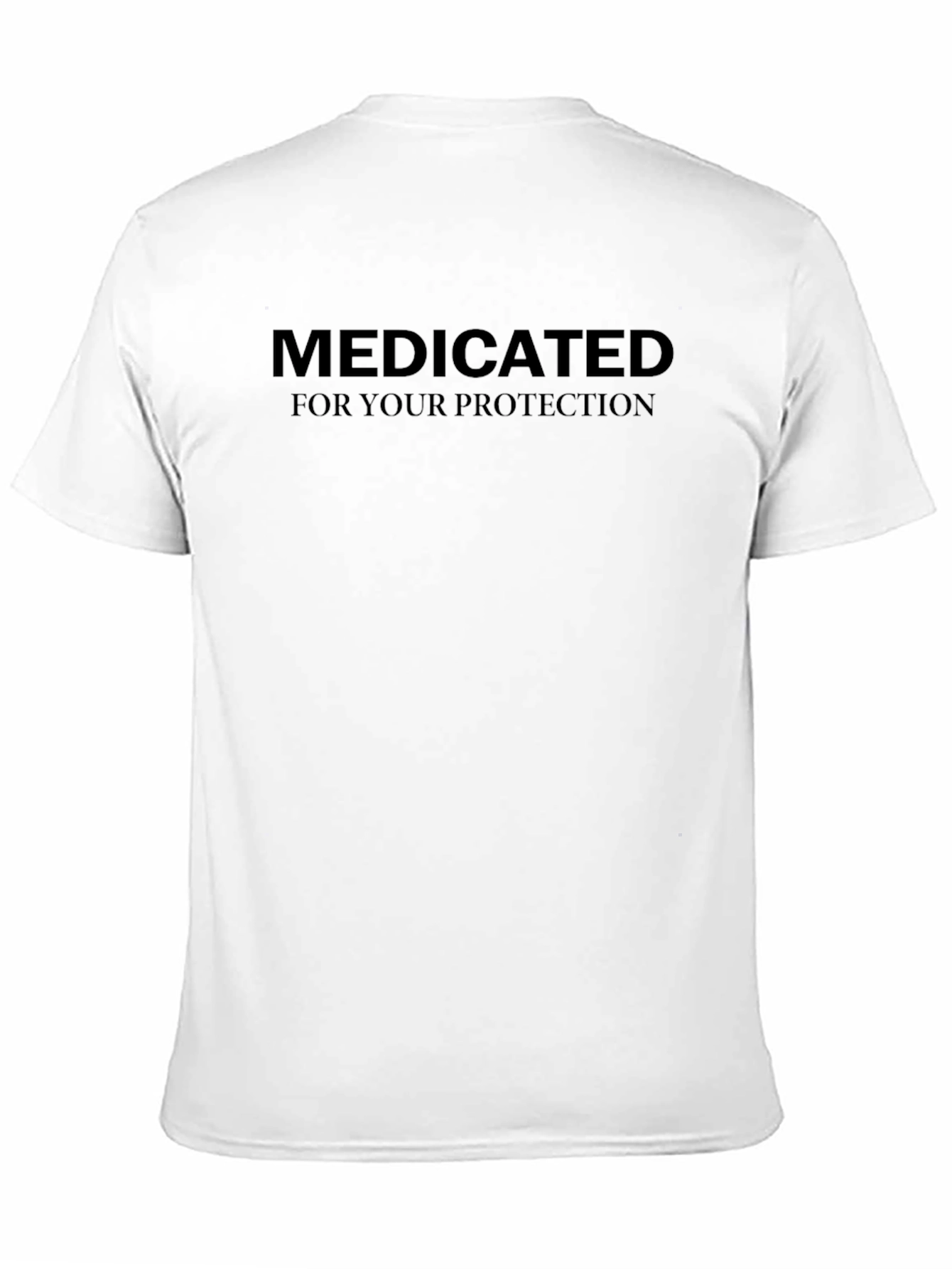 Medicated Protection T-Shirt - Funny Sarcastic Tee