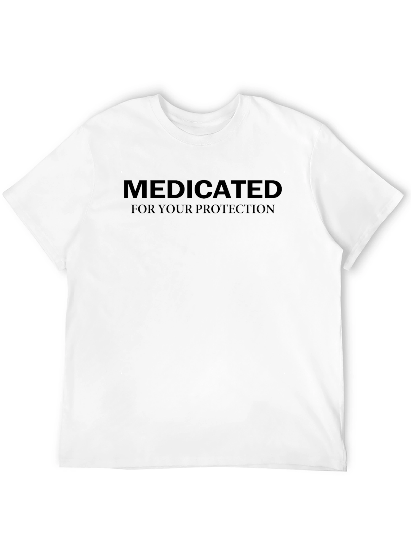 Medicated Protection T-Shirt - Funny Sarcastic Tee