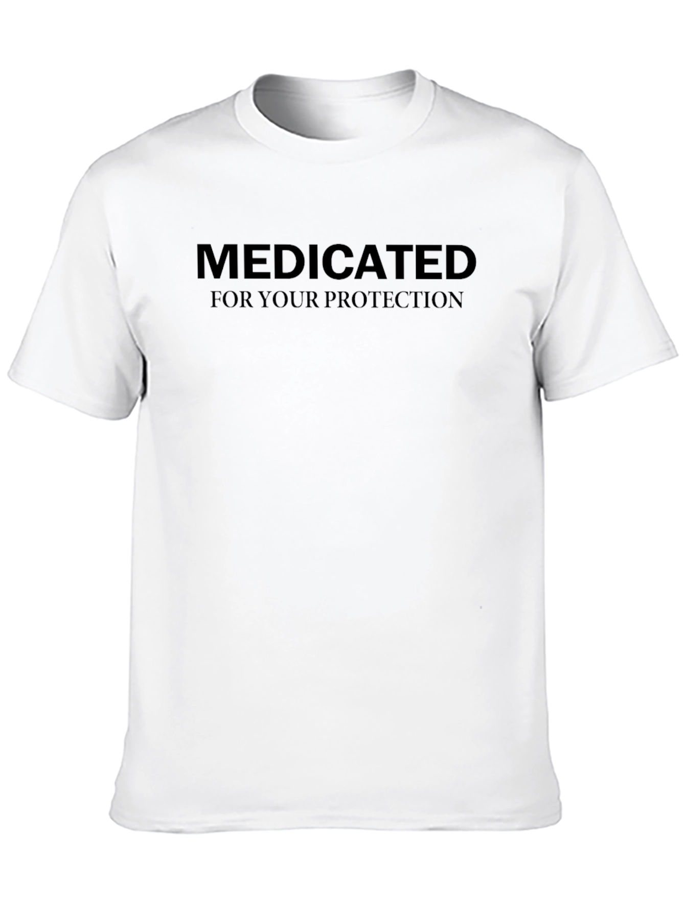 Medicated Protection T-Shirt - Funny Sarcastic Tee