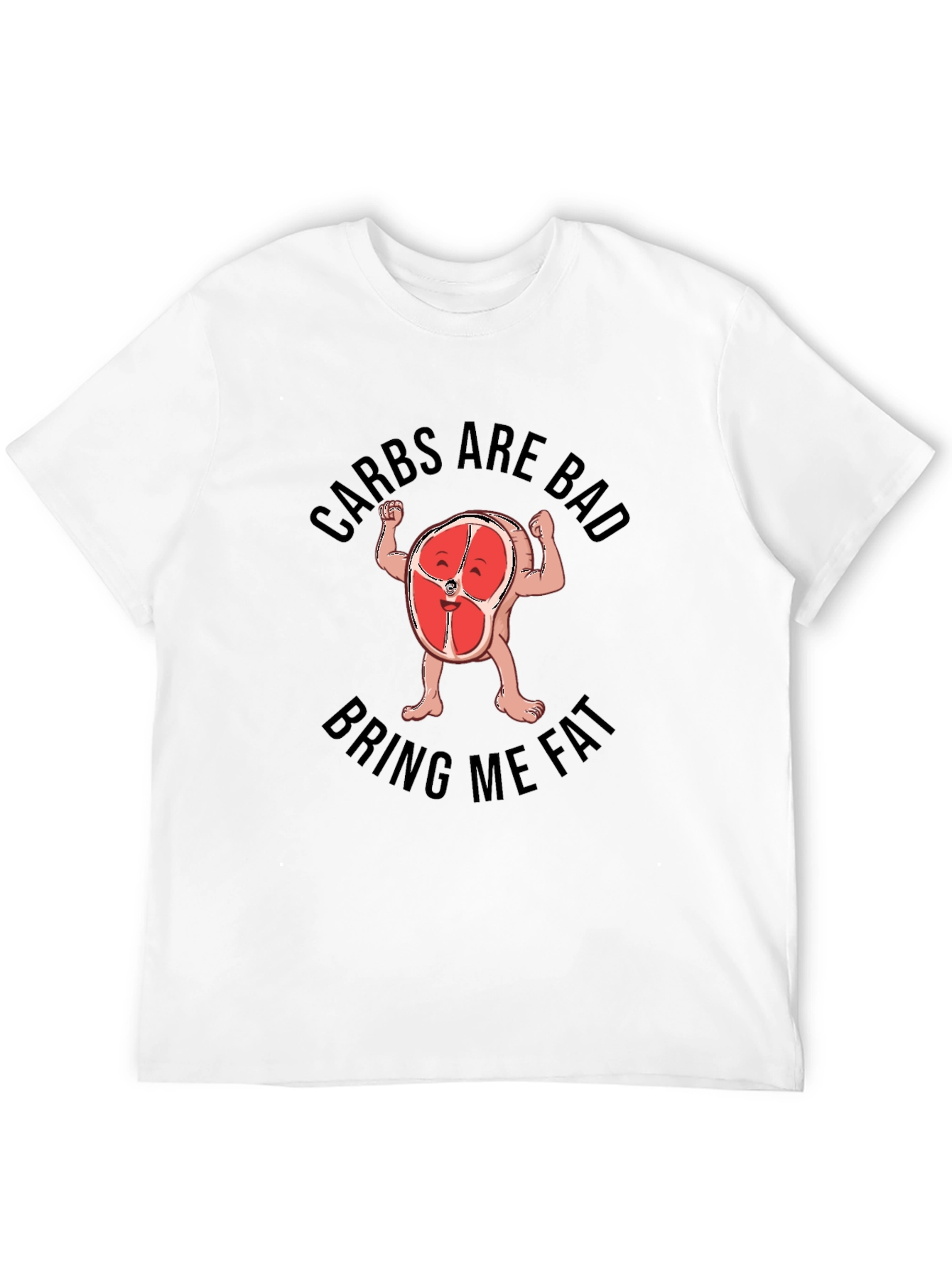 Carbs are Bad Bring Me Fat T-Shirt