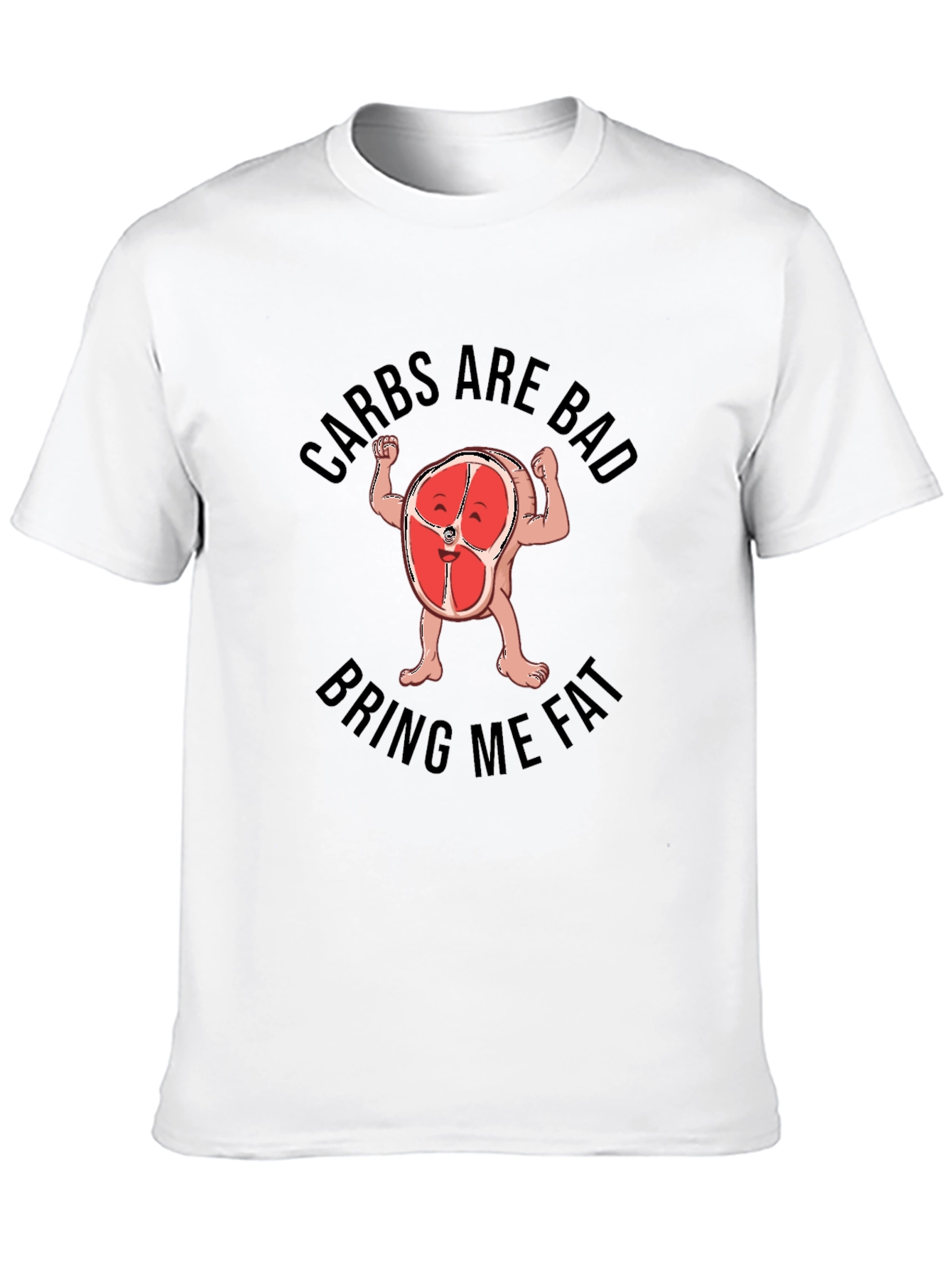 Carbs are Bad Bring Me Fat T-Shirt