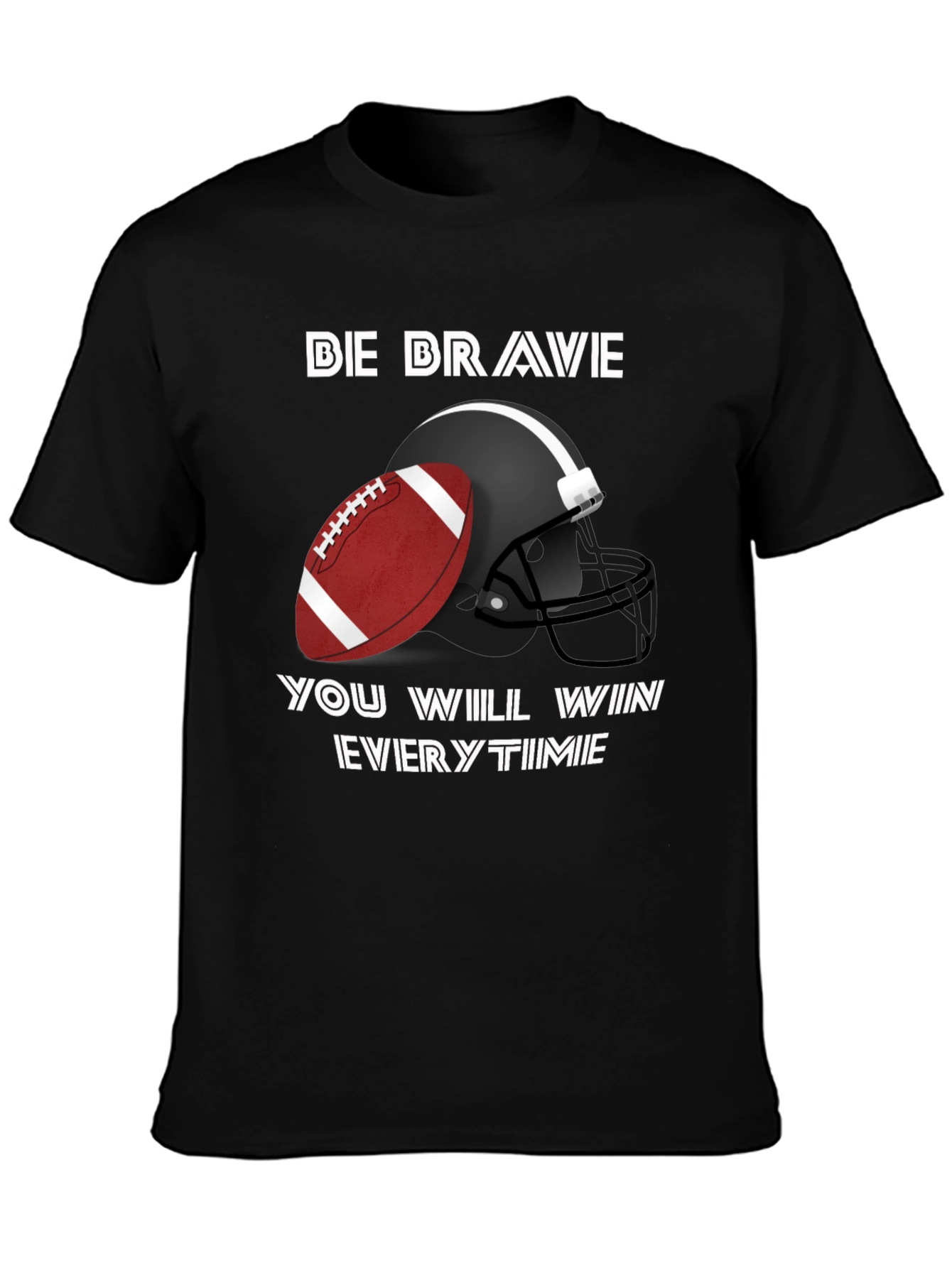 Be Brave Football Graphic T-Shirt